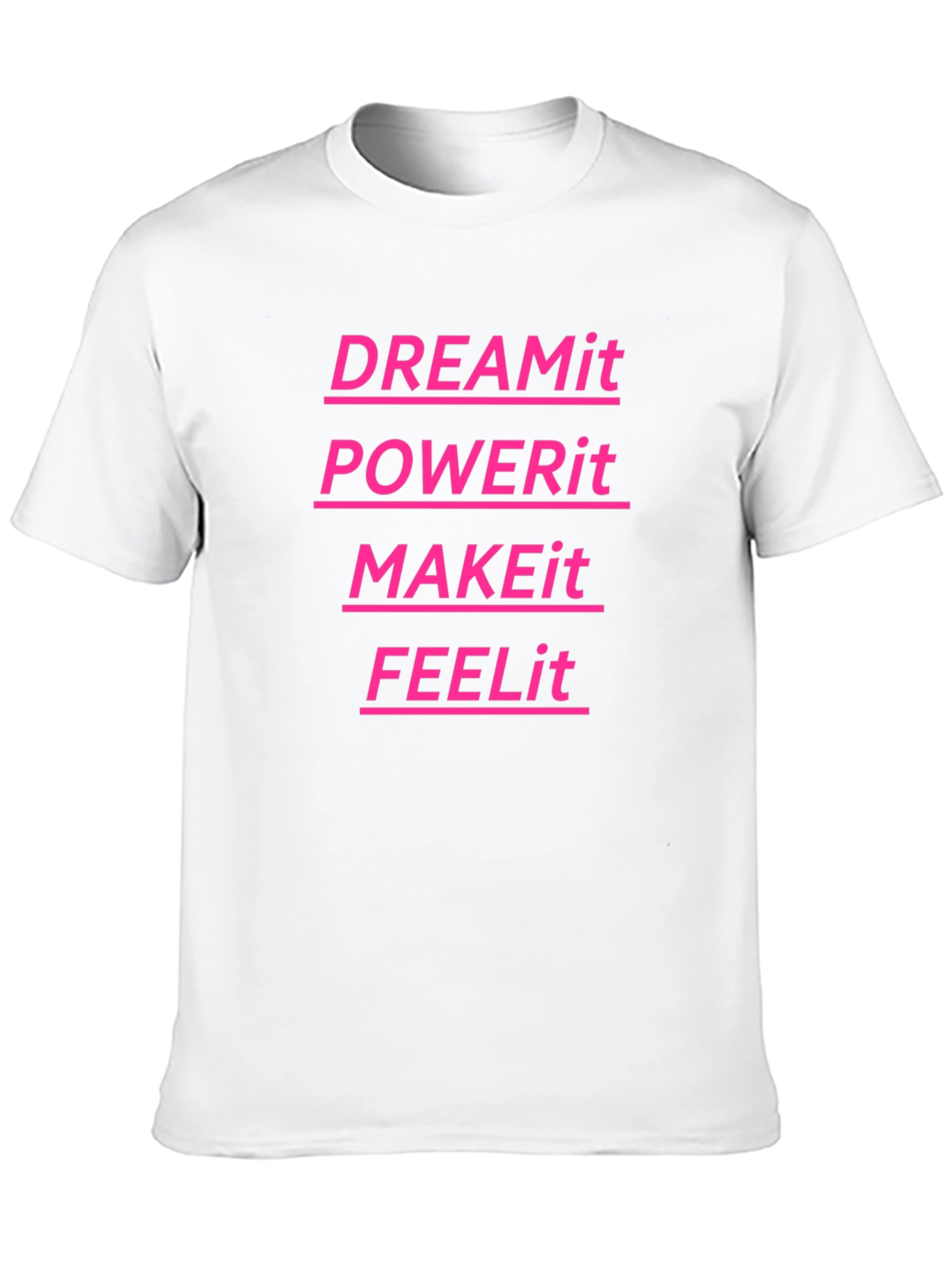 DREAMit POWERit MAKEit FEELit Graphic Tee
