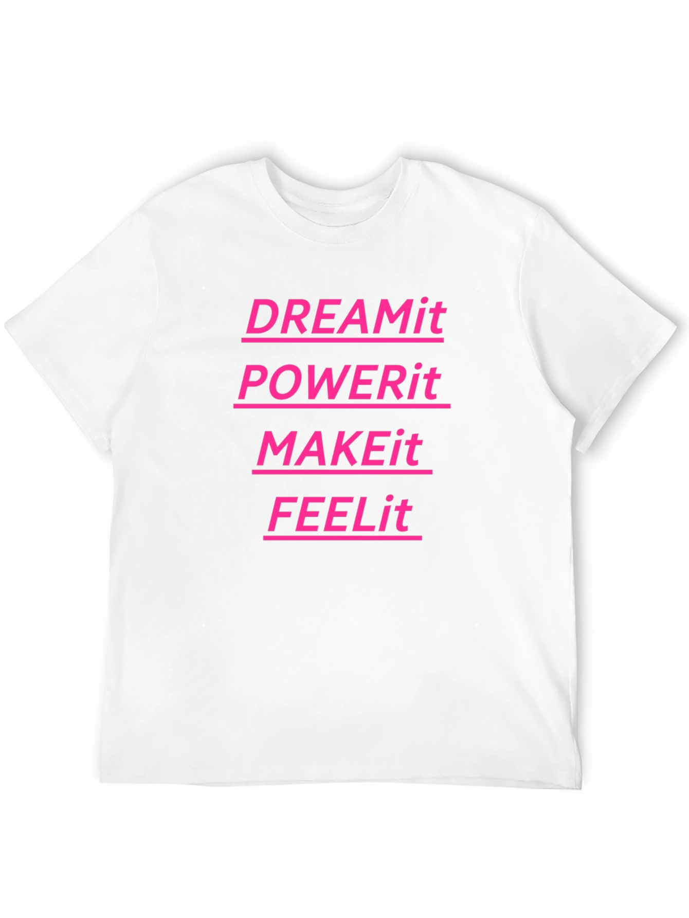 DREAMit POWERit MAKEit FEELit Graphic Tee