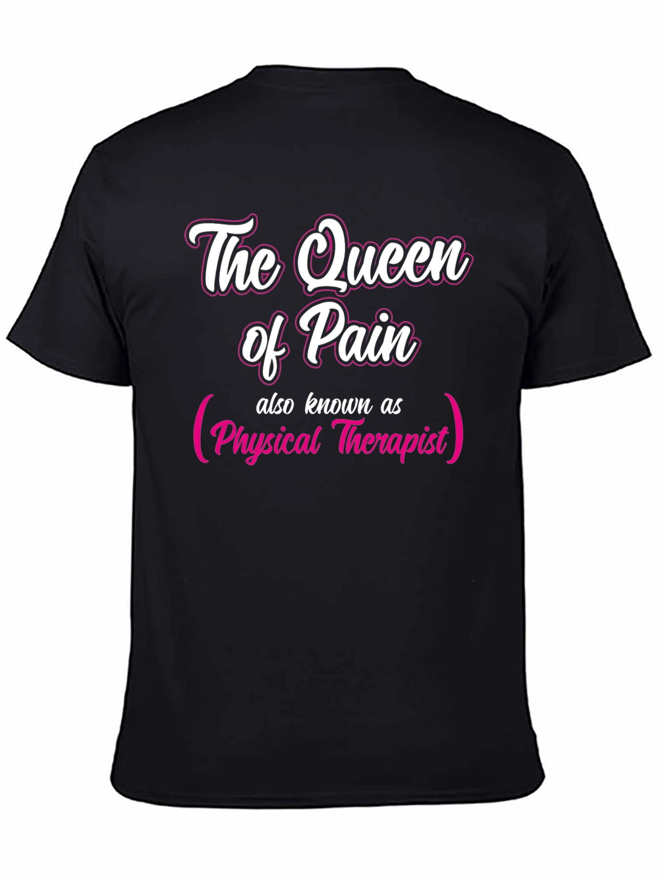 Queen of Pain Physical Therapist T-Shirt