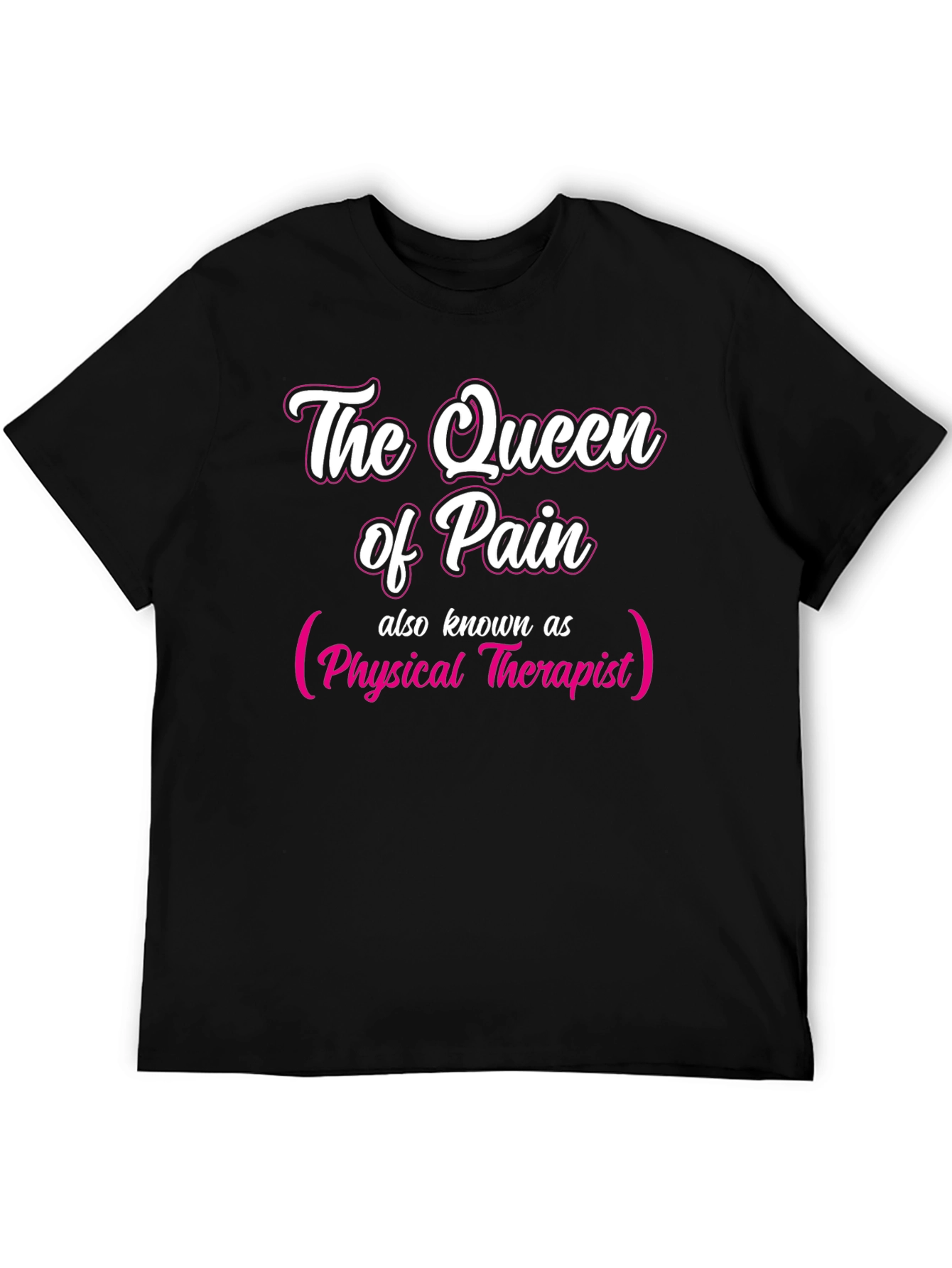 Queen of Pain Physical Therapist T-Shirt