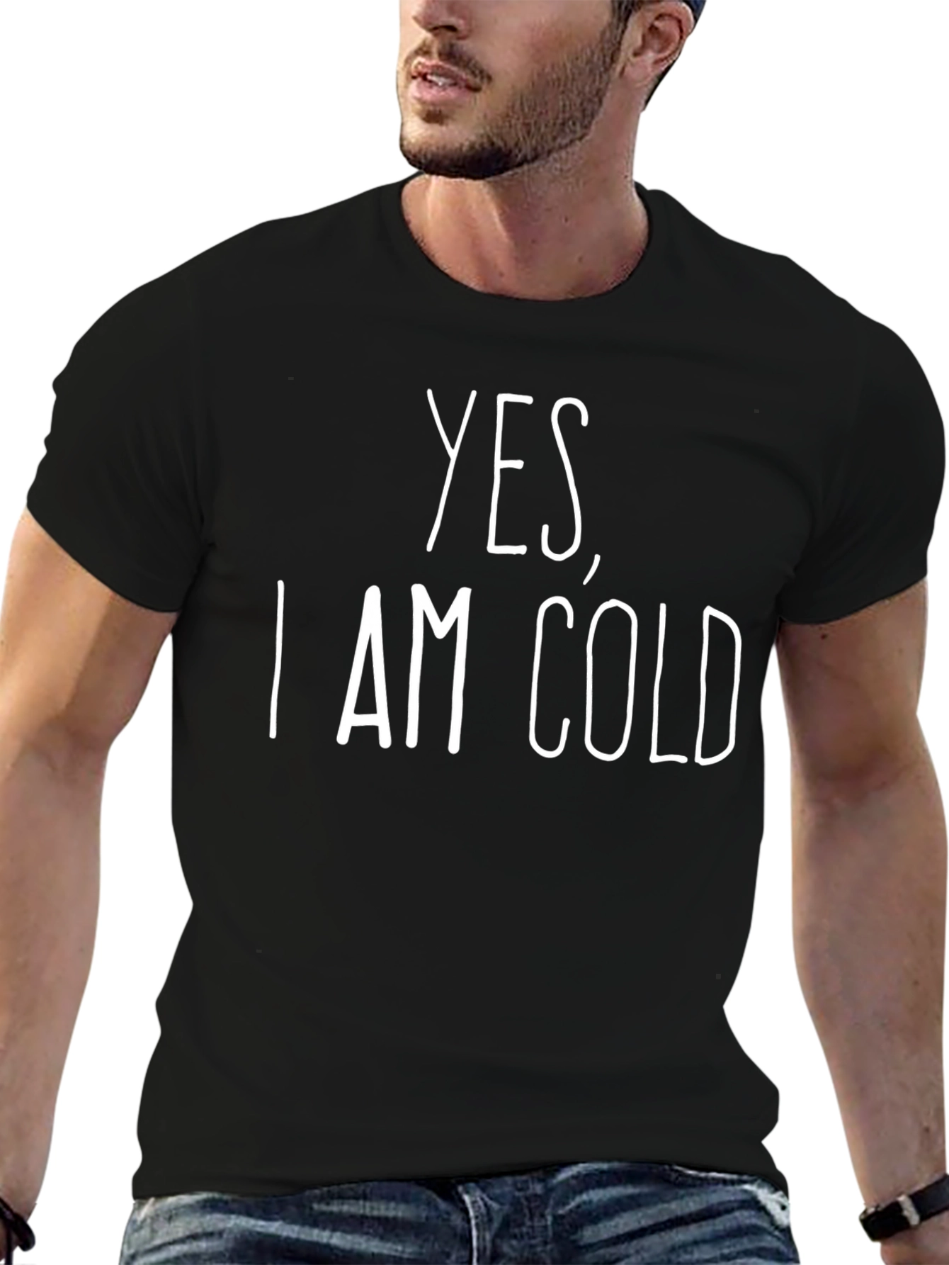 Yes I Am Cold Graphic T-Shirt