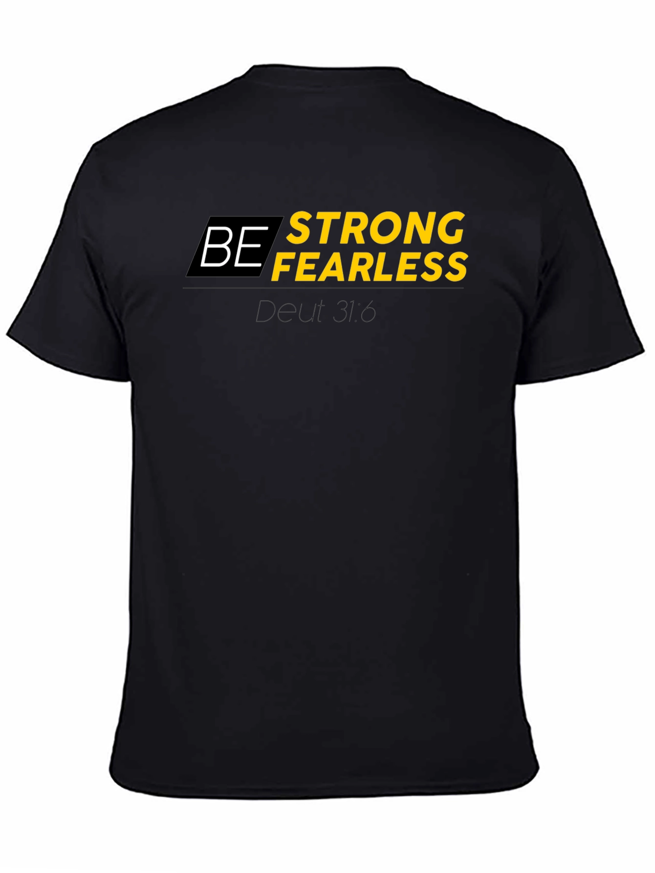 Be Strong Fearless Black T-Shirt
