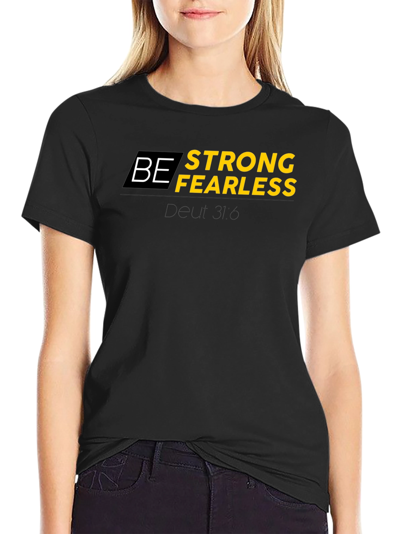 Be Strong Fearless Black T-Shirt
