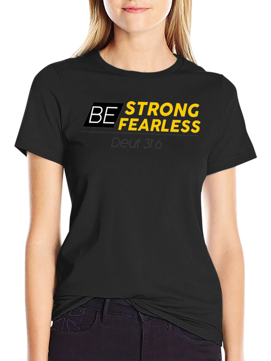 Be Strong Fearless Black T-Shirt