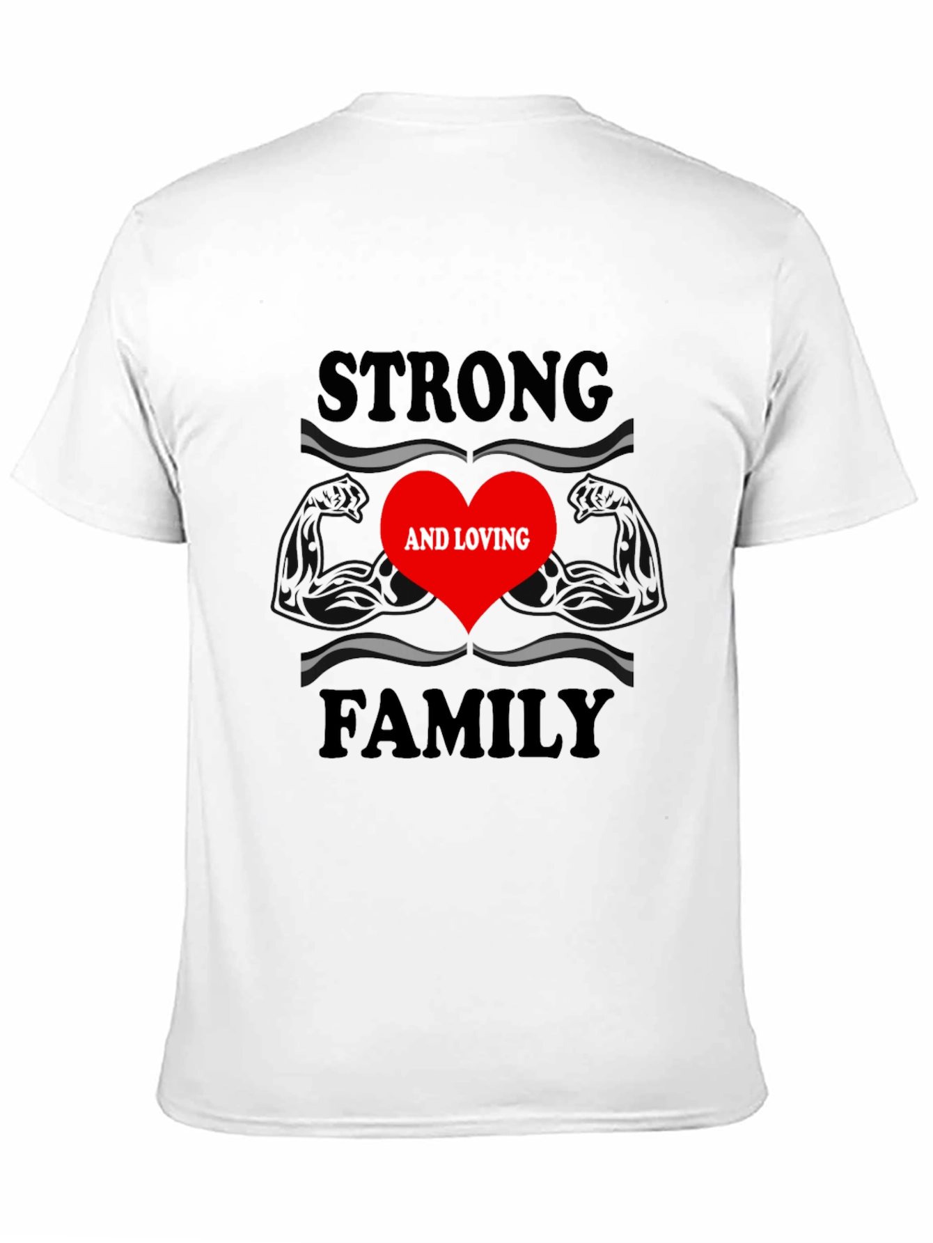 Strong and Loving Family T-Shirt