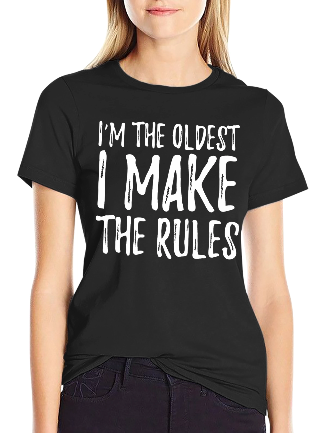 Im The Oldest T-Shirt - Funny Rule Maker Tee