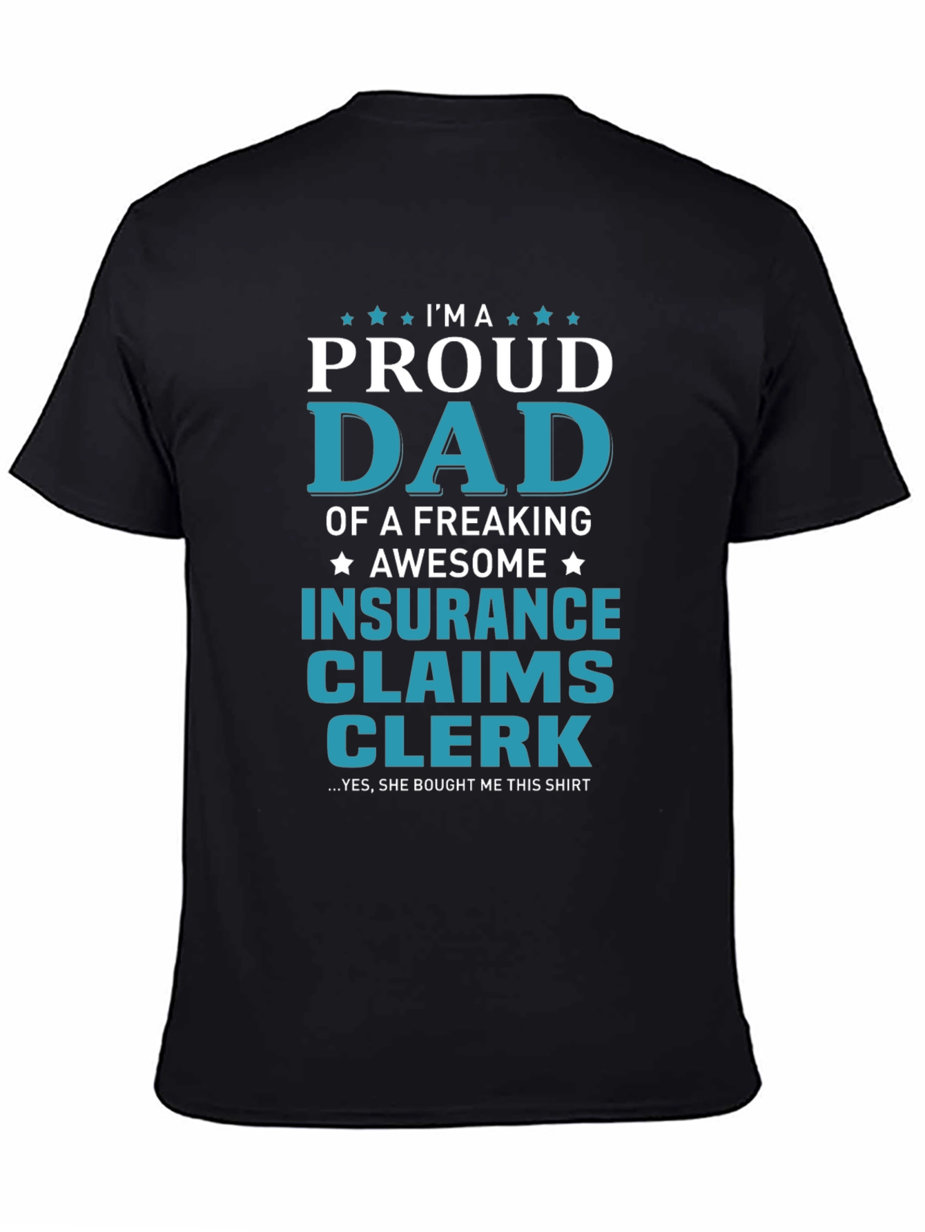 Proud Dad Insurance Claims Clerk Graphic T-Shirt