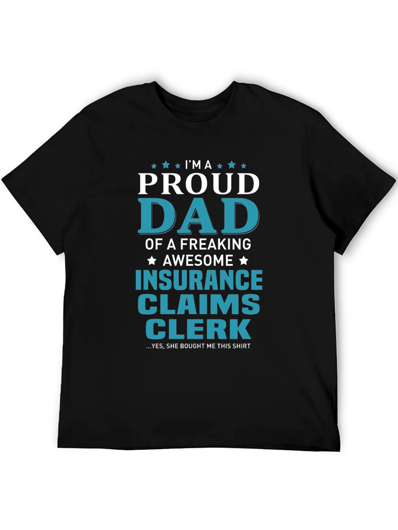 Proud Dad Insurance Claims Clerk Graphic T-Shirt