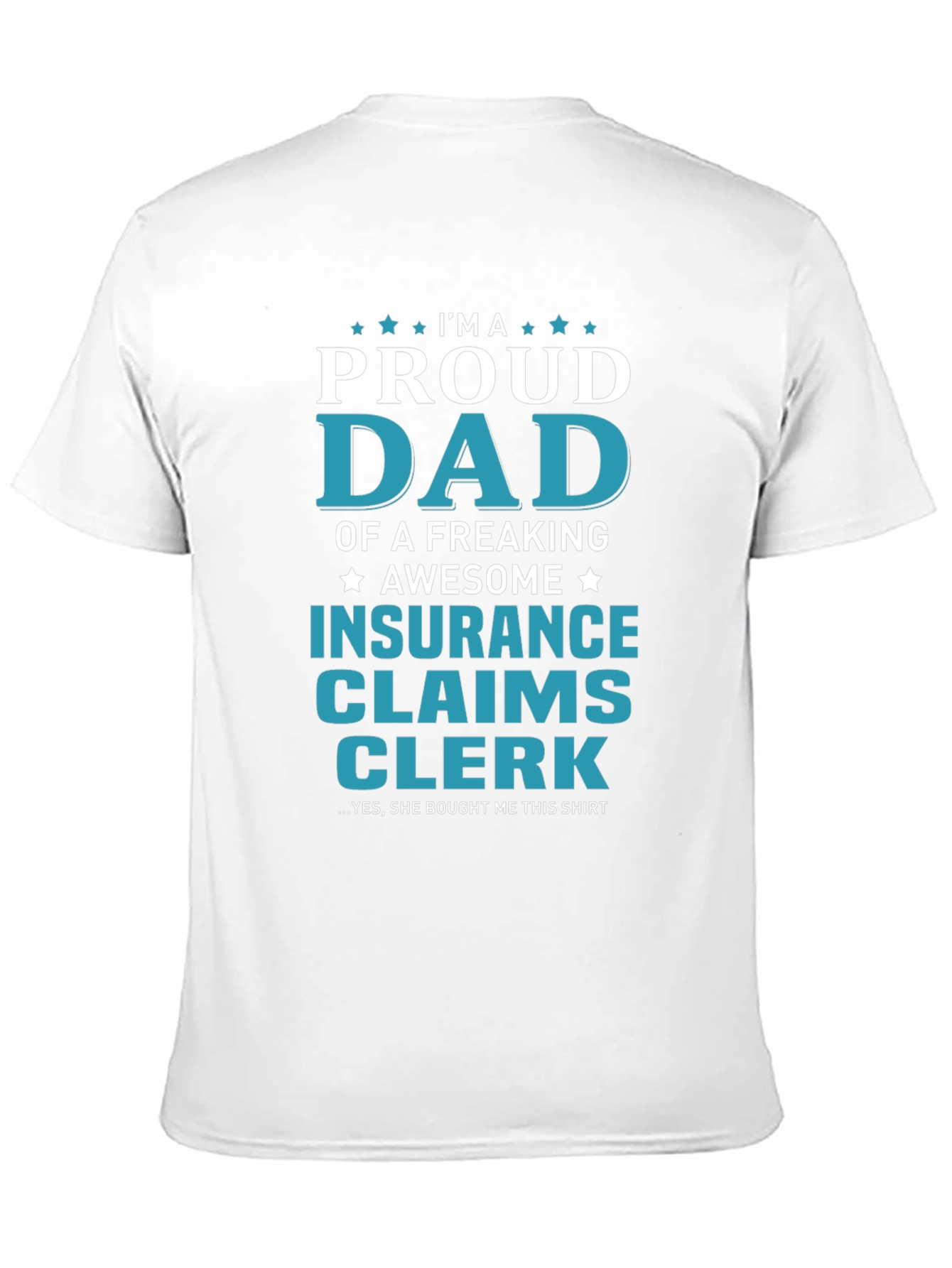 Proud Dad Insurance Claims Clerk Graphic T-Shirt