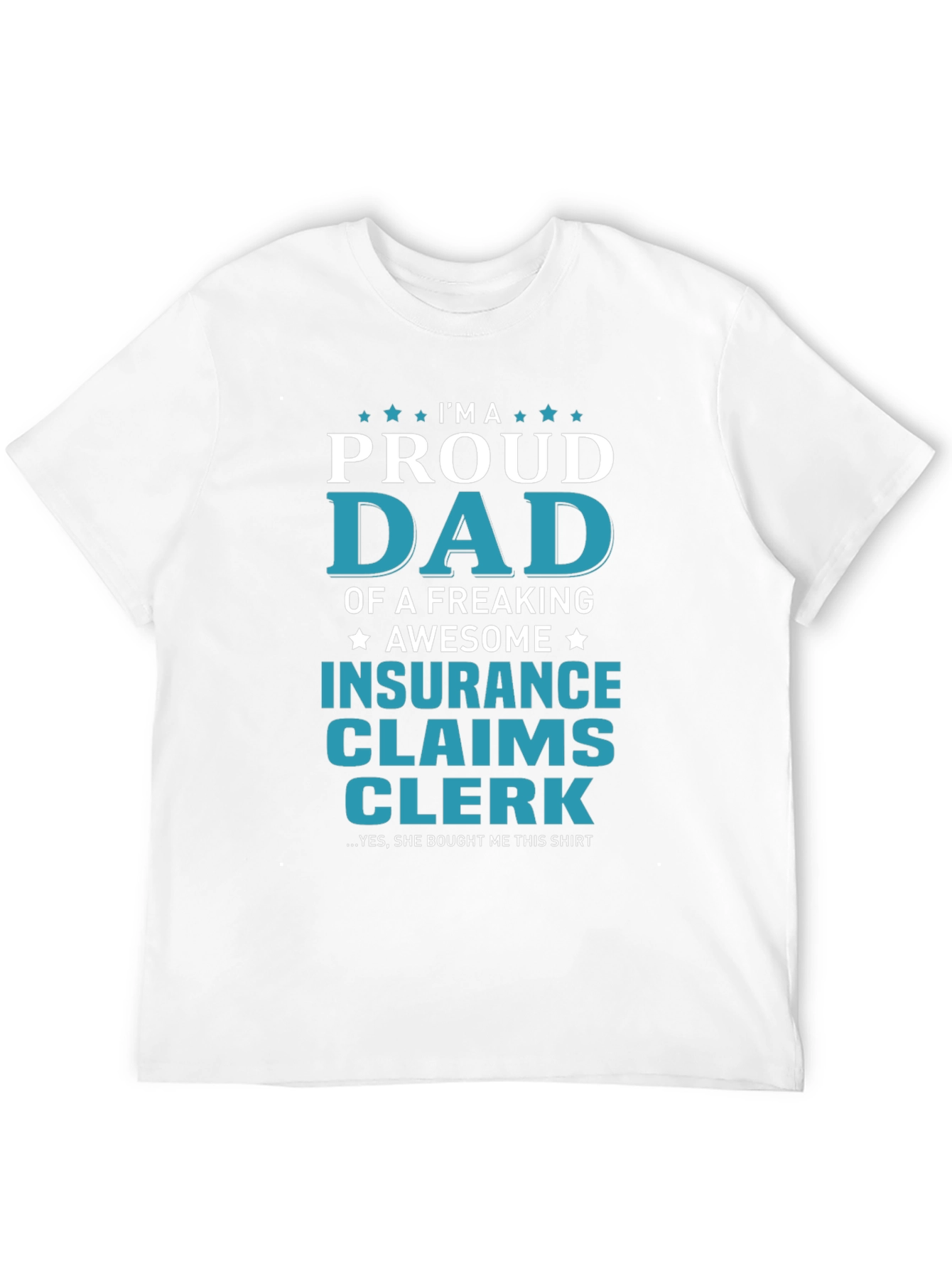 Proud Dad Insurance Claims Clerk Graphic T-Shirt