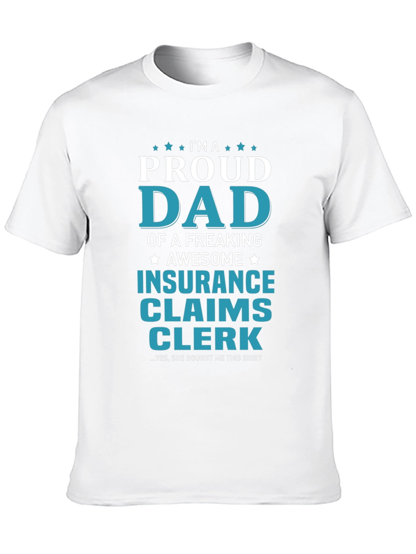 Proud Dad Insurance Claims Clerk Graphic T-Shirt