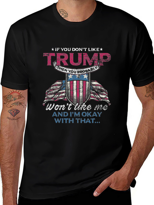 Trump Political Graphic Tee - If You Dont Like Trump