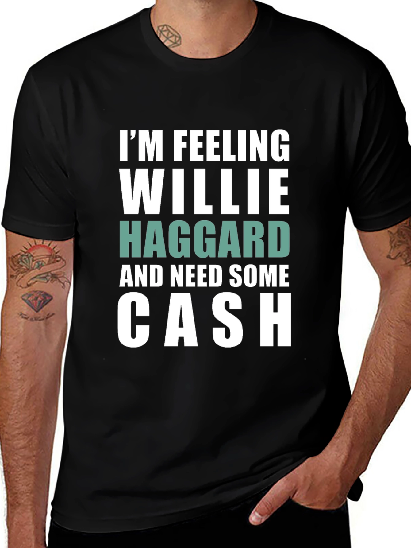 Im Feeling Willie Haggard and Need Some Cash T-Shirt