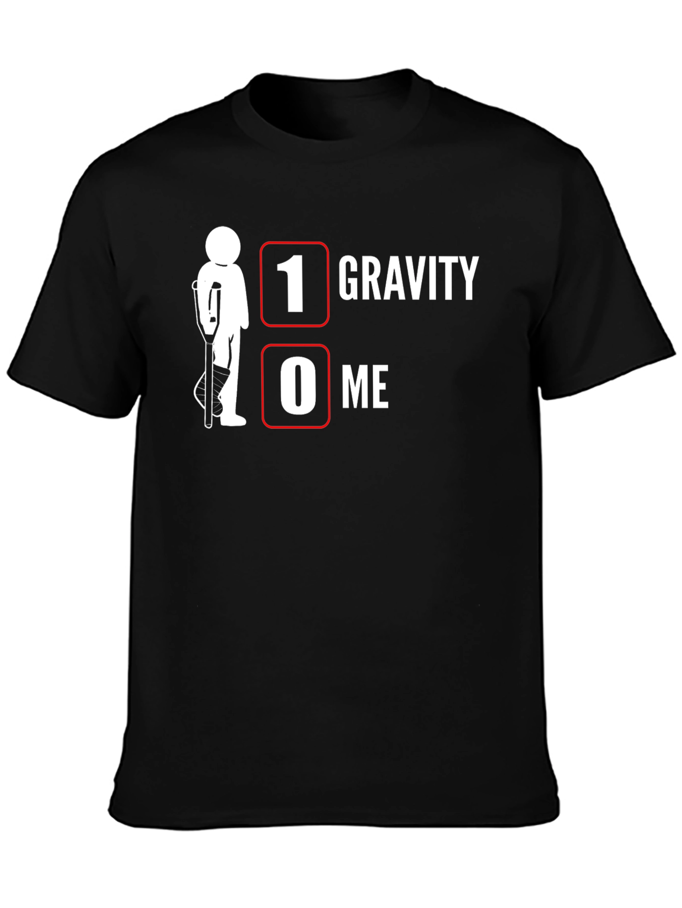 1 Gravity 0 Me Funny Injury T-Shirt