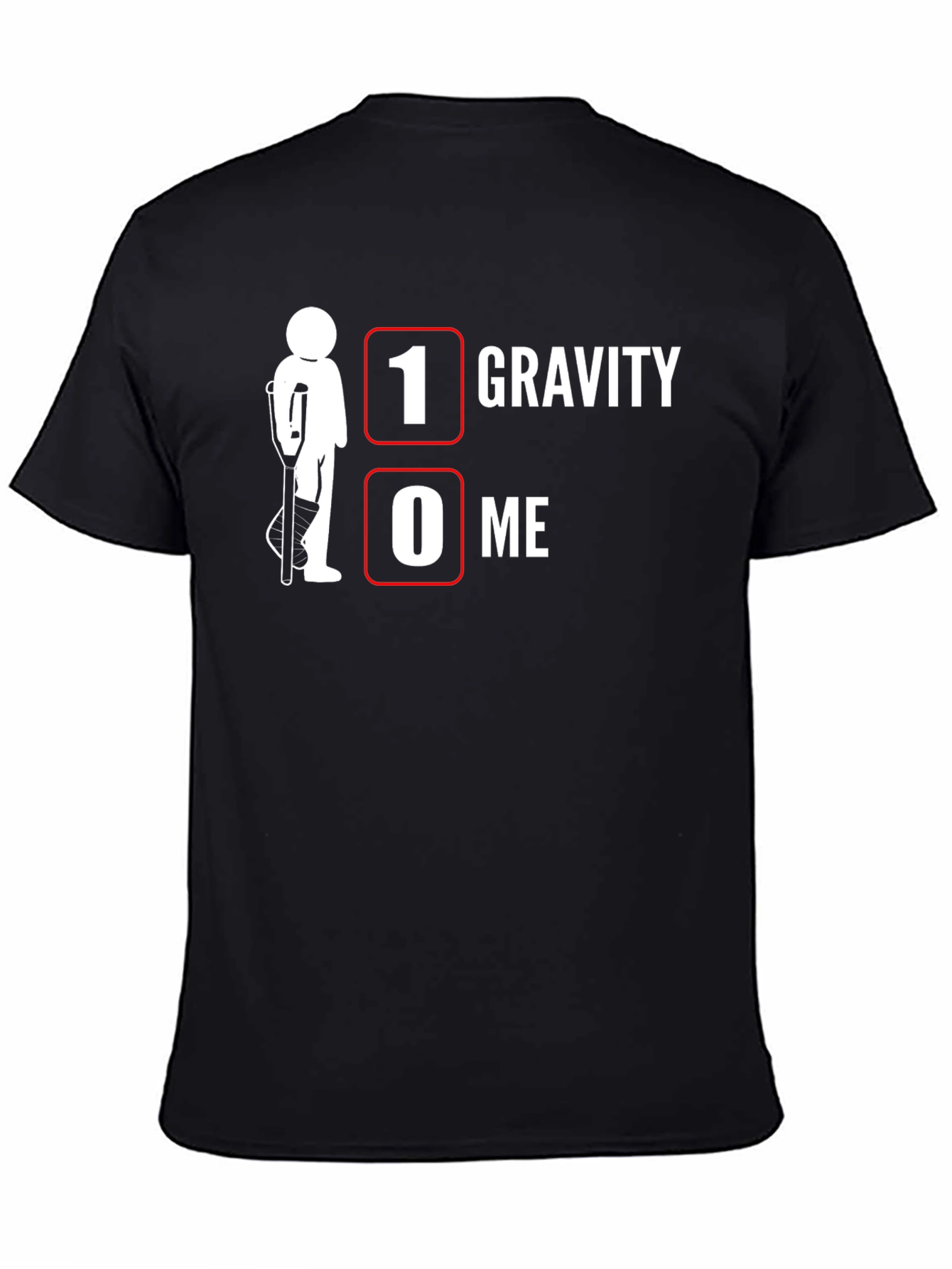 1 Gravity 0 Me Funny Injury T-Shirt