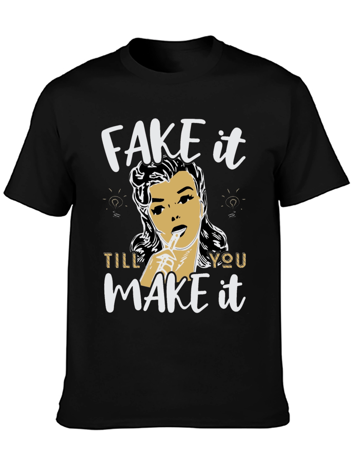 Fake It Till You Make It Graphic Tee