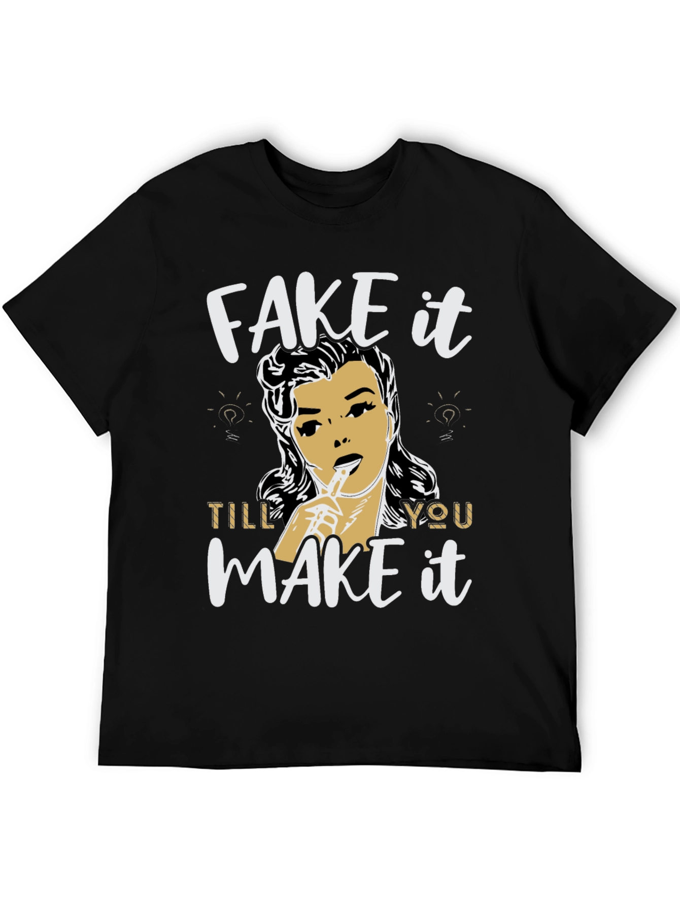 Fake It Till You Make It Graphic Tee