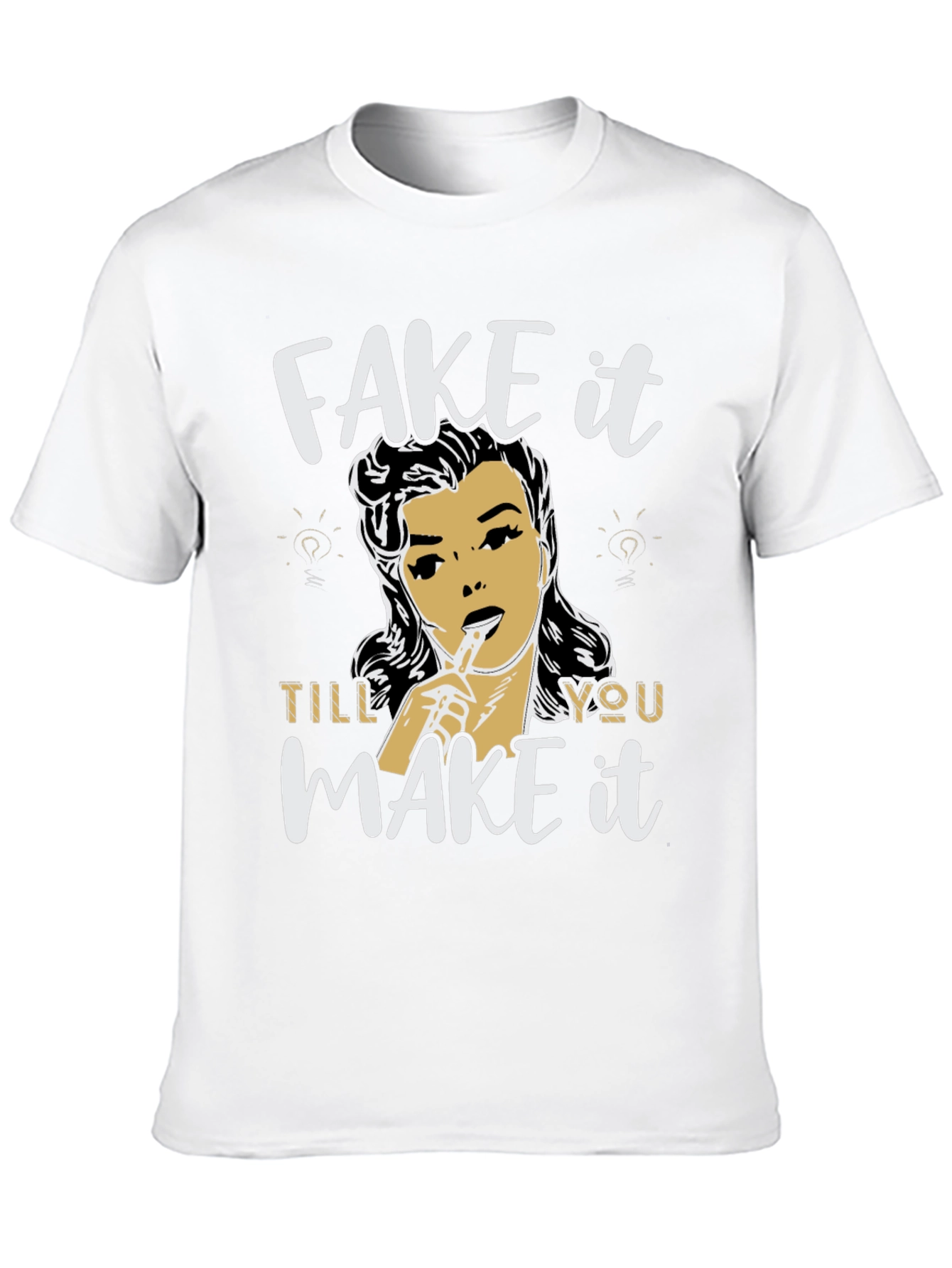 Fake It Till You Make It Graphic Tee