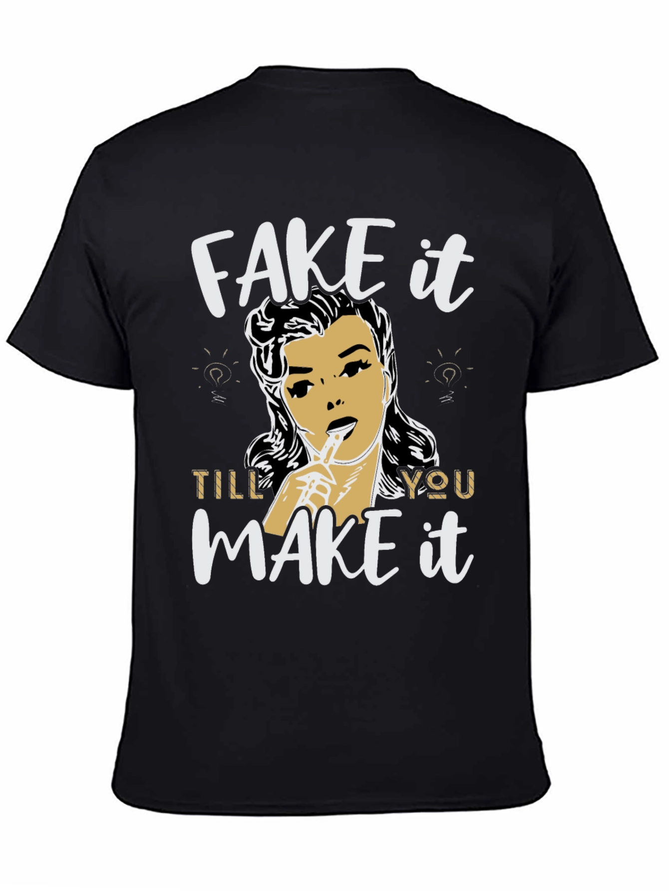 Fake It Till You Make It Graphic Tee