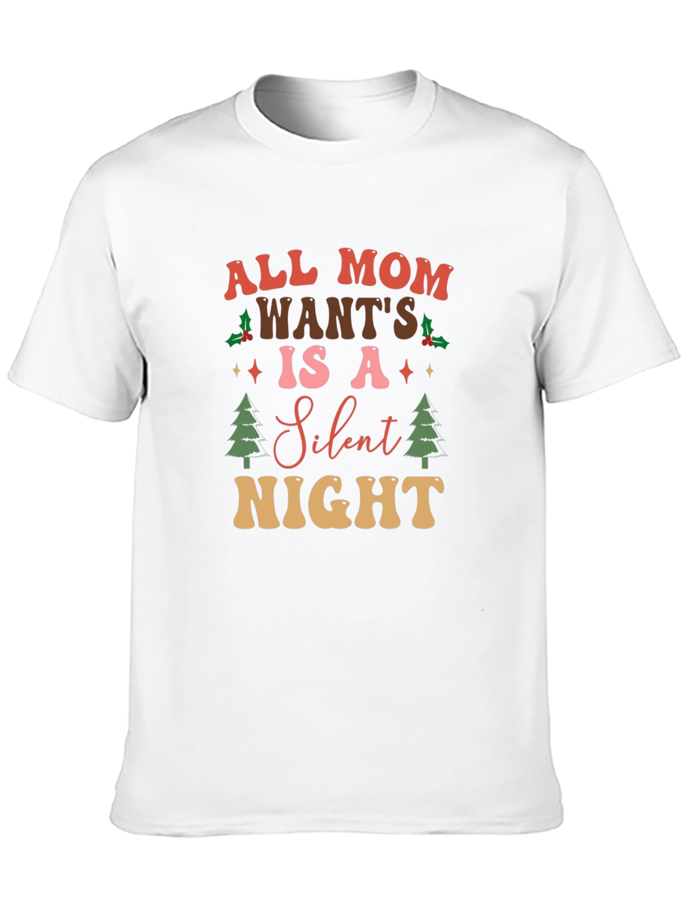All Mom Wants Is A Silent Night Graphic T-Shirt
