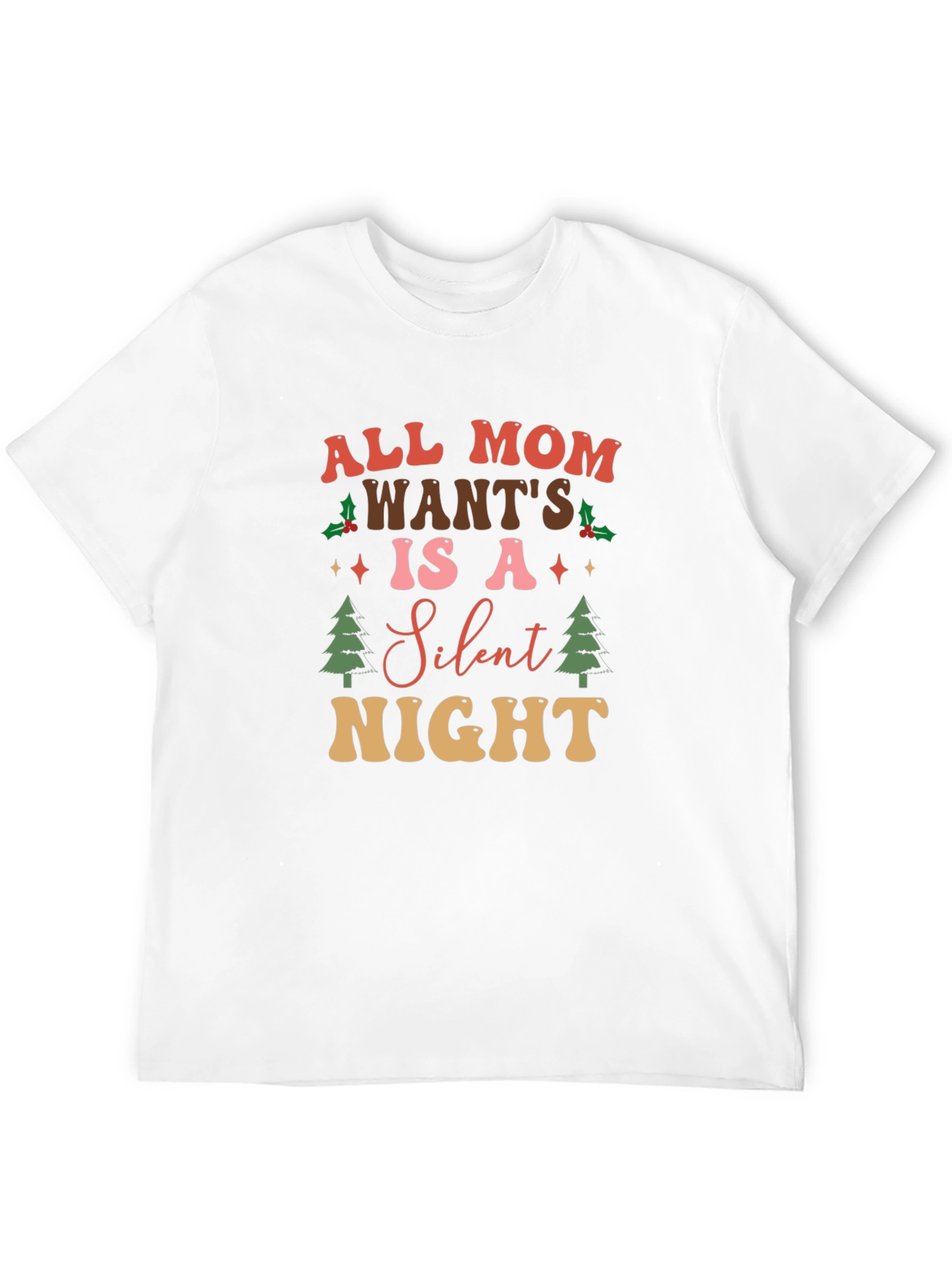 All Mom Wants Is A Silent Night Graphic T-Shirt