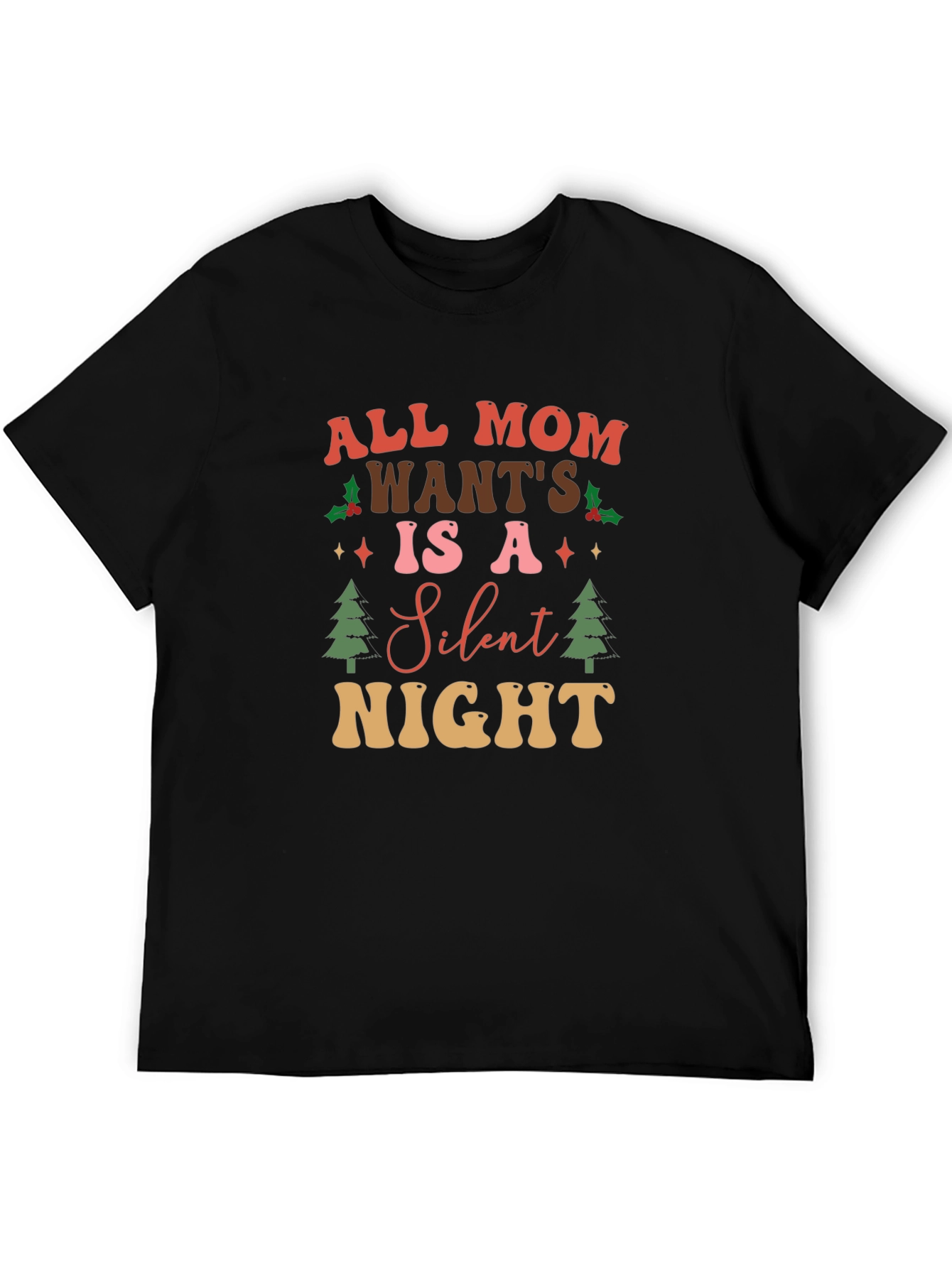 All Mom Wants Is A Silent Night Graphic T-Shirt
