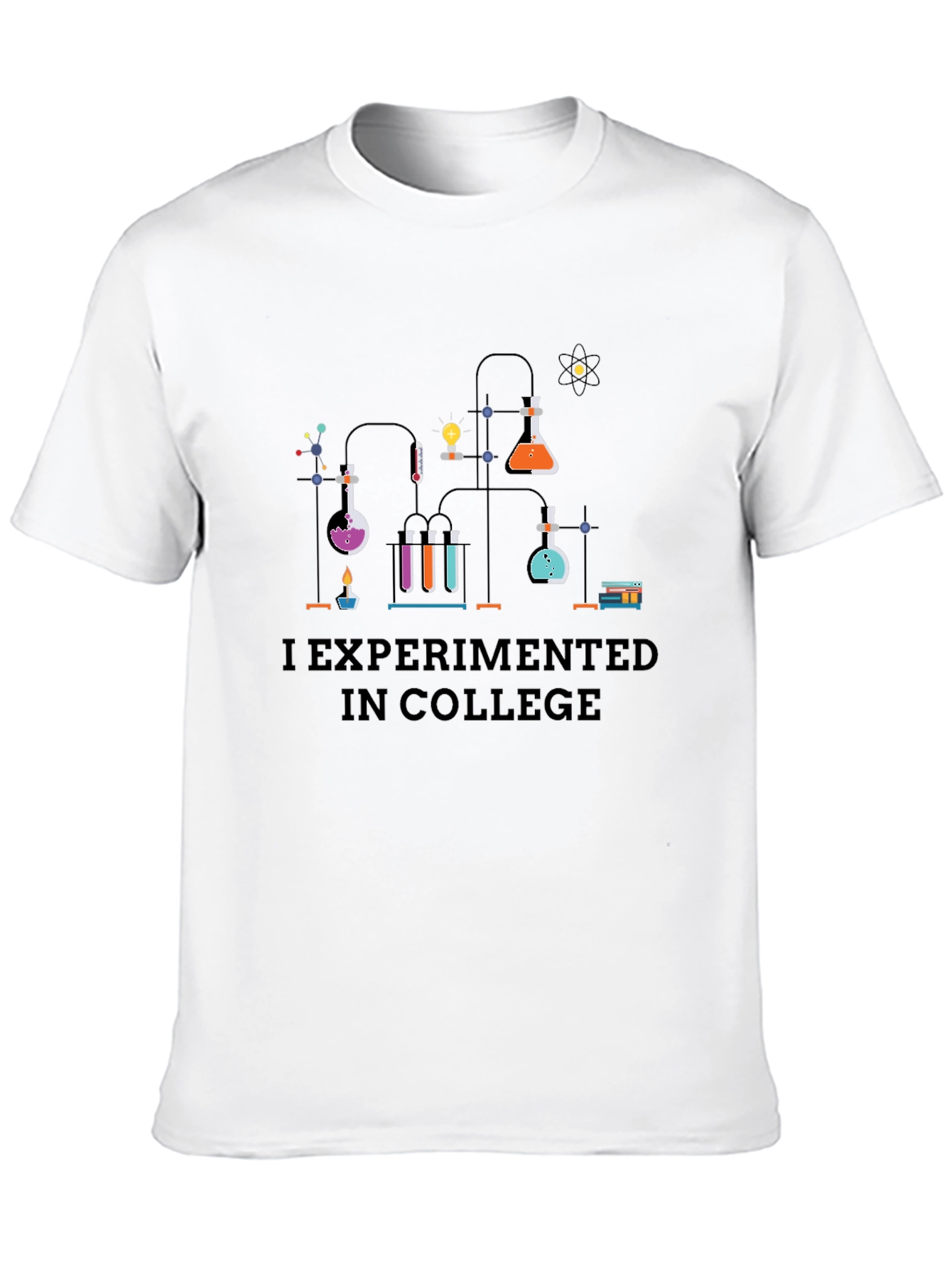I Experimented in College T-Shirt