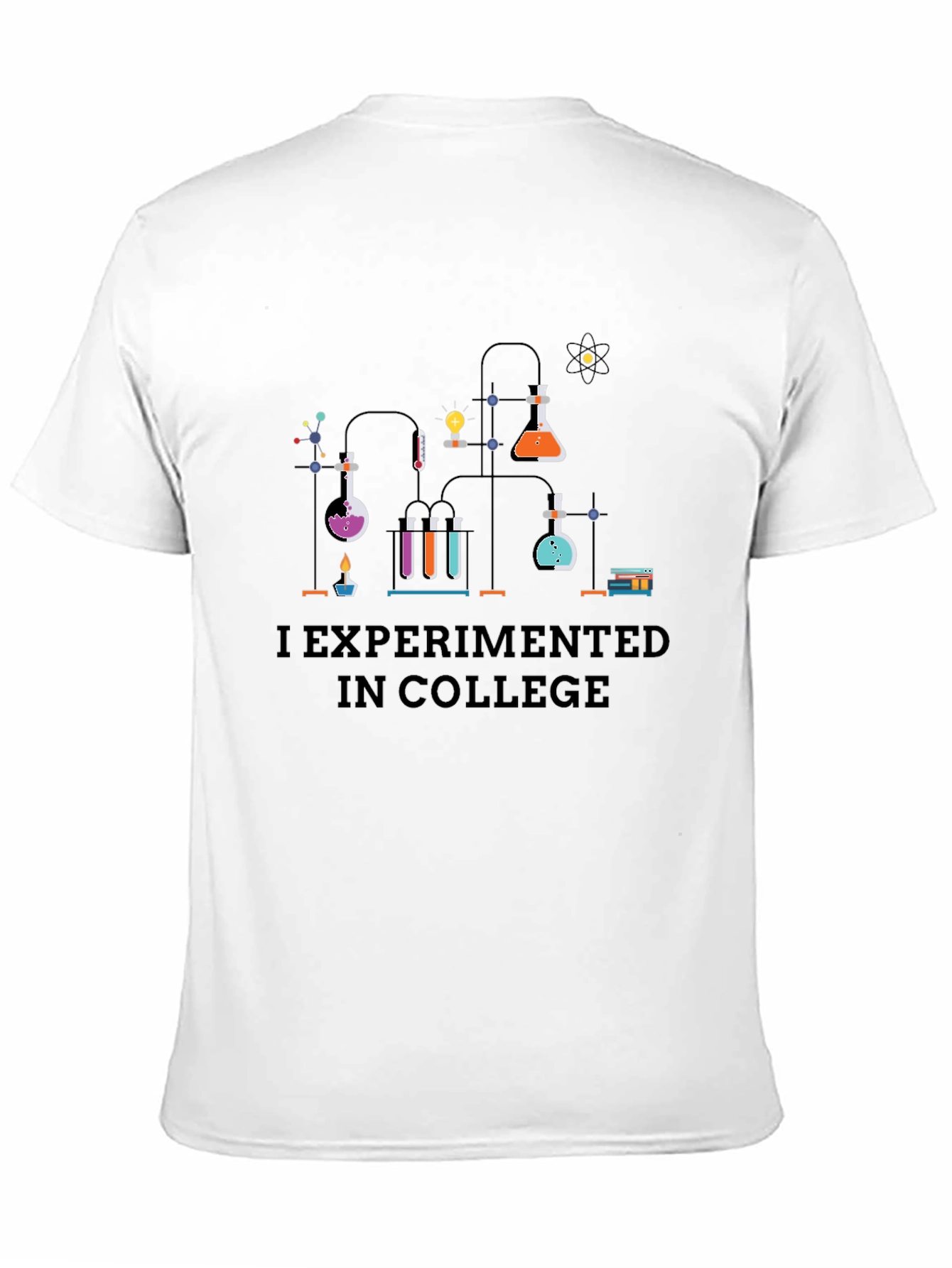 I Experimented in College T-Shirt