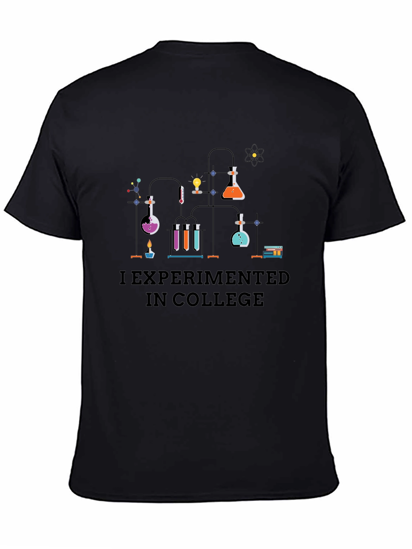 I Experimented in College T-Shirt
