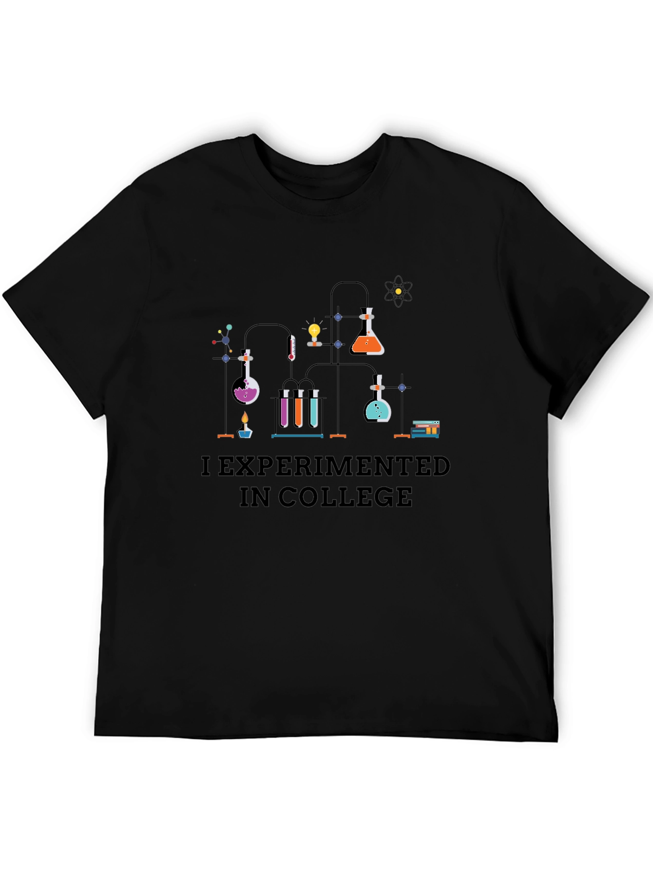 I Experimented in College T-Shirt