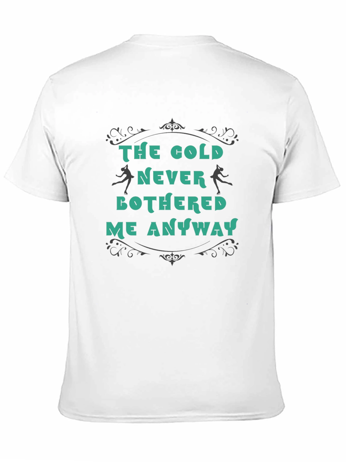 The Cold Never Bothered Me Anyway T-Shirt