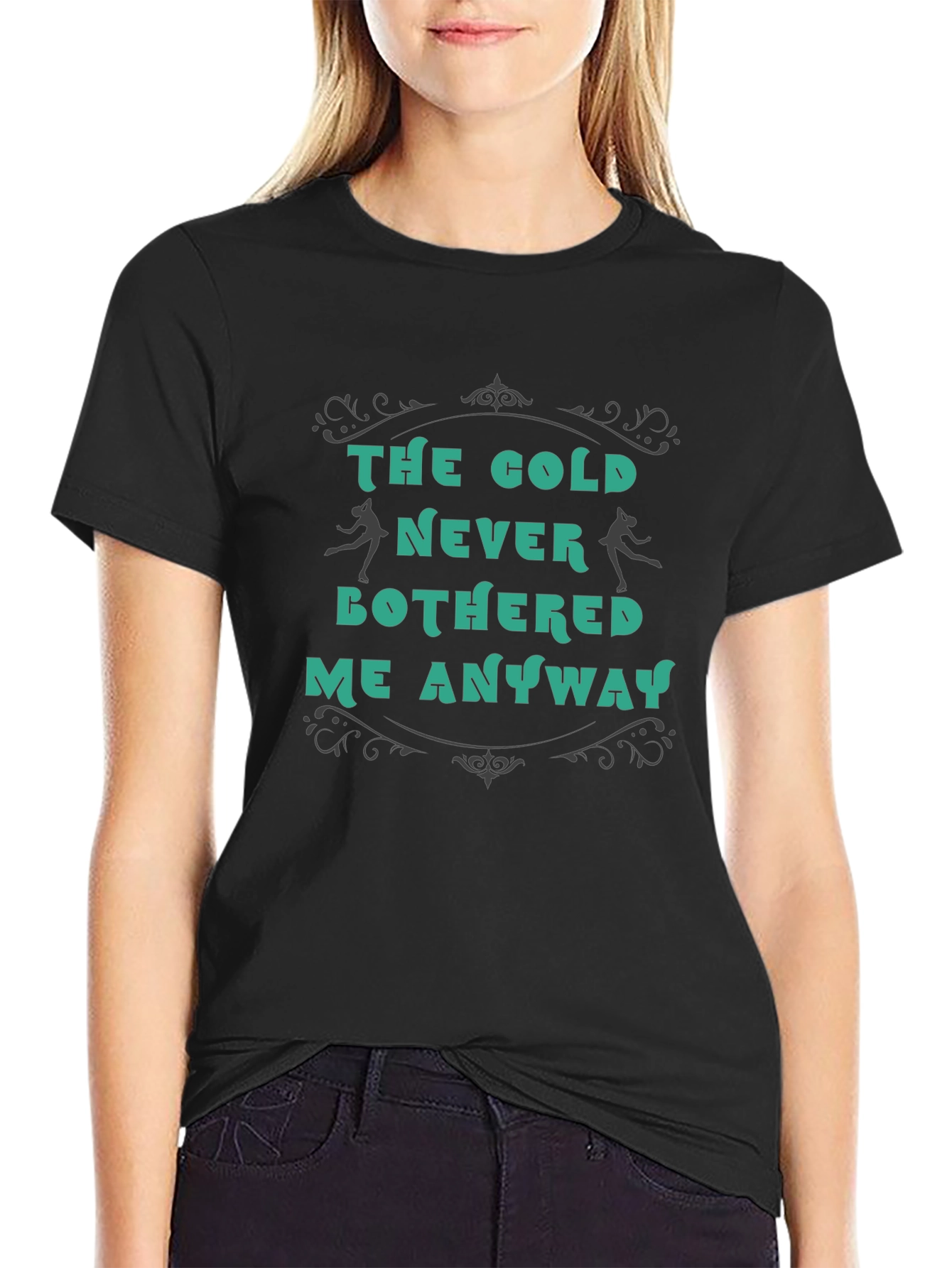 The Cold Never Bothered Me Anyway T-Shirt