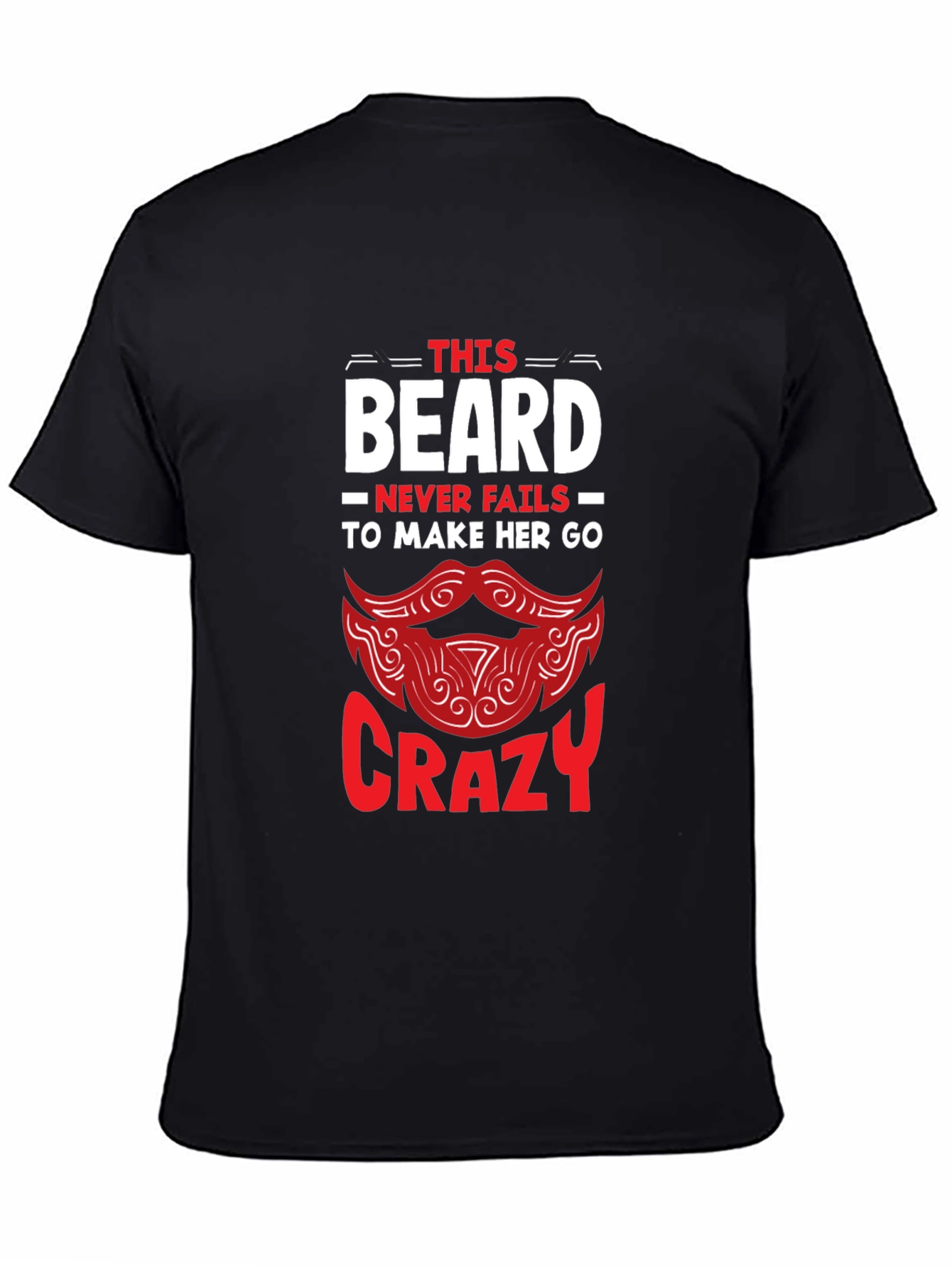 Beard Makes Her Go Crazy Graphic Tee