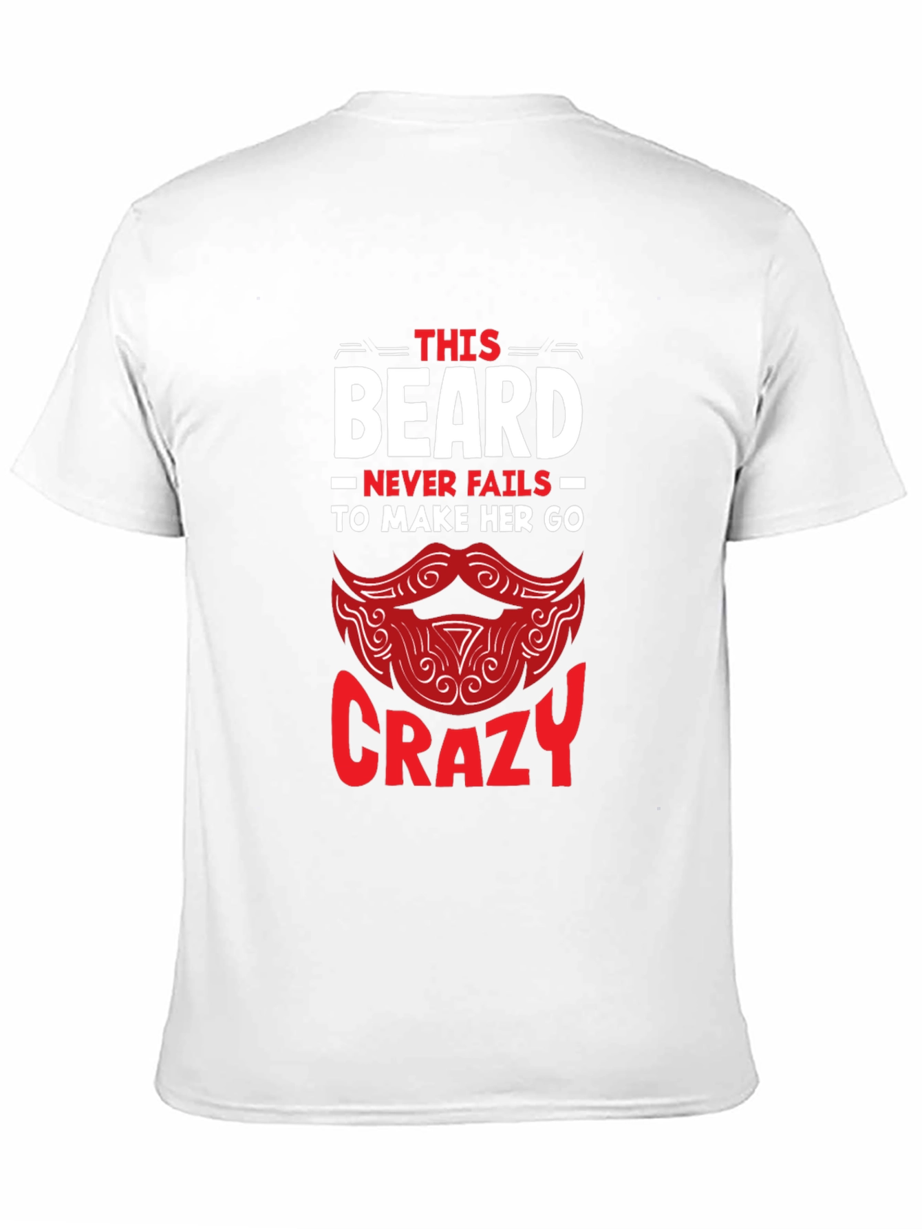 Beard Makes Her Go Crazy Graphic Tee