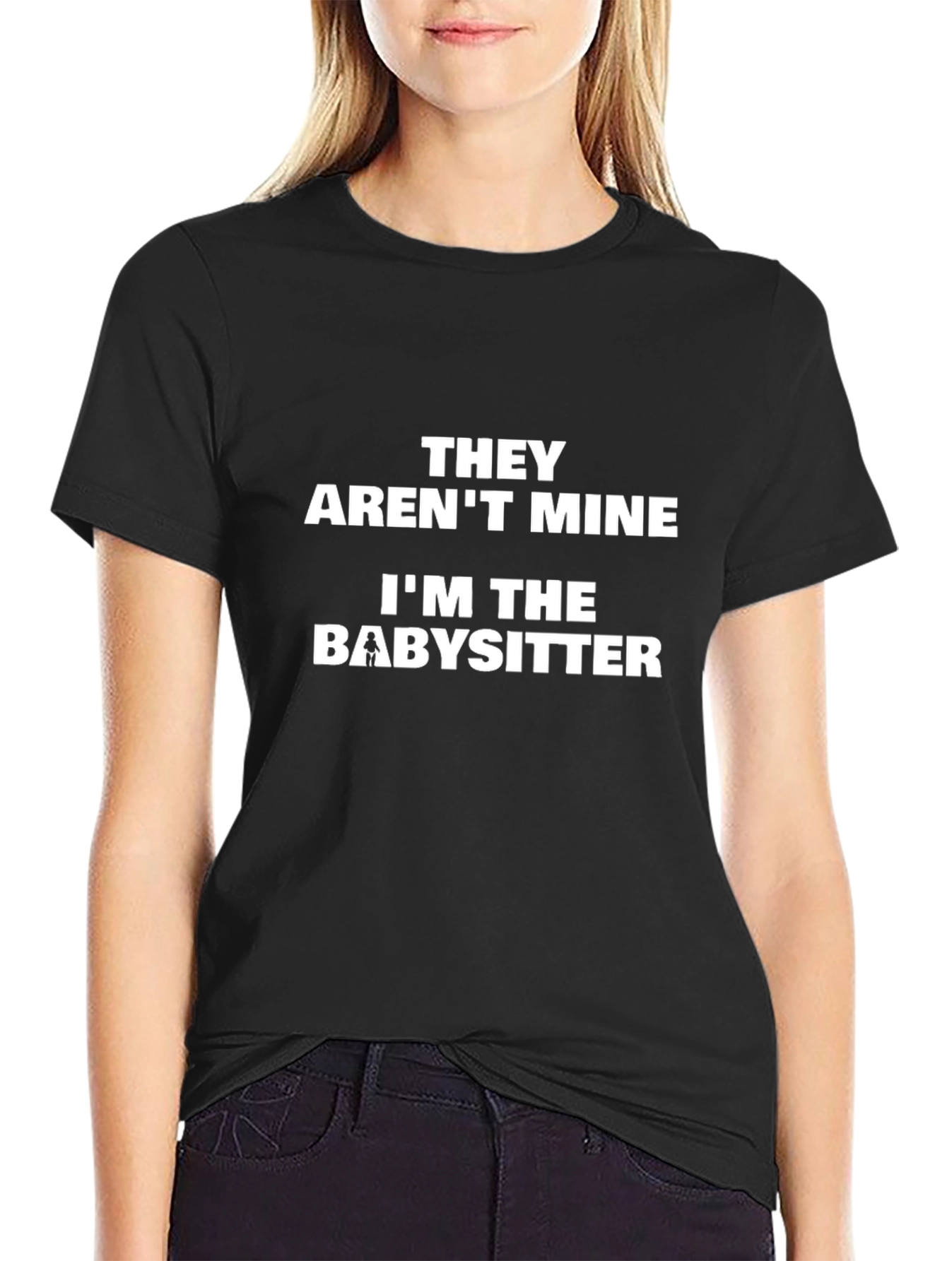 Funny Babysitter T-Shirt - They Arent Mine!