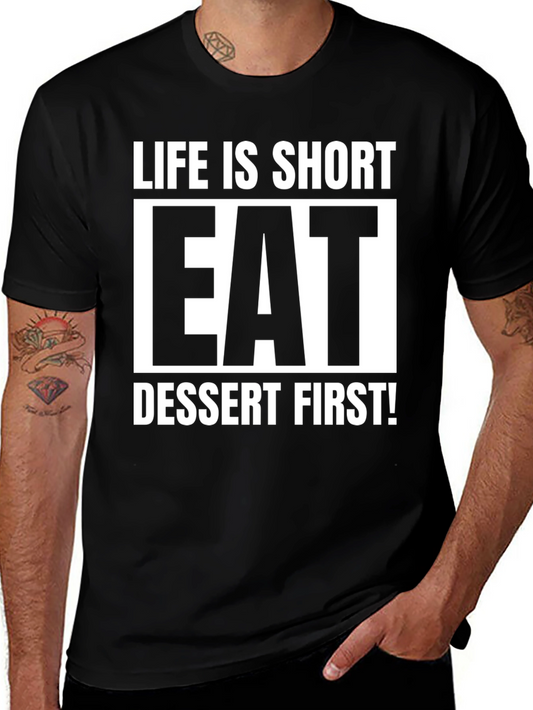 Life is Short Eat Dessert First T-Shirt