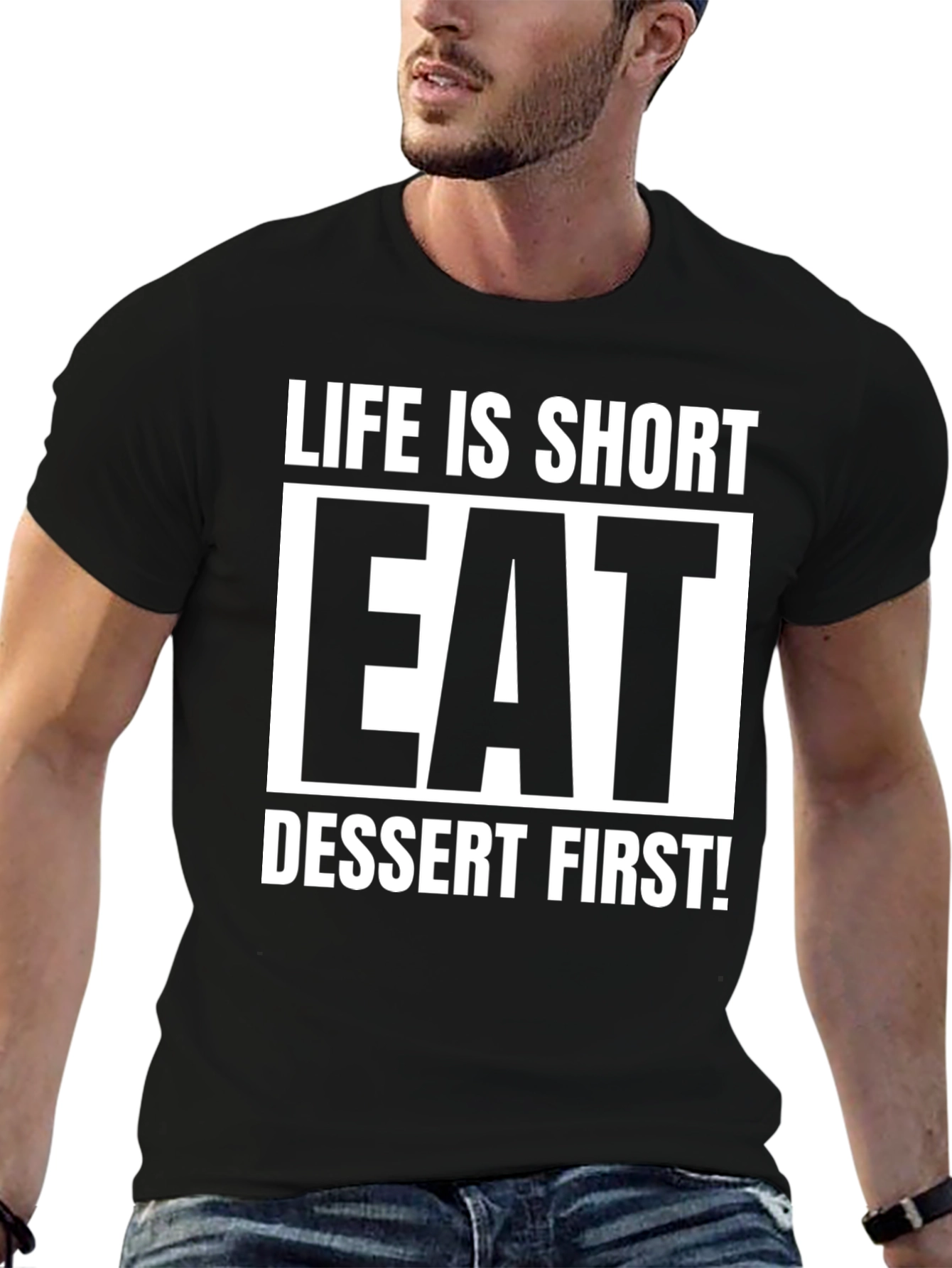 Life is Short Eat Dessert First T-Shirt