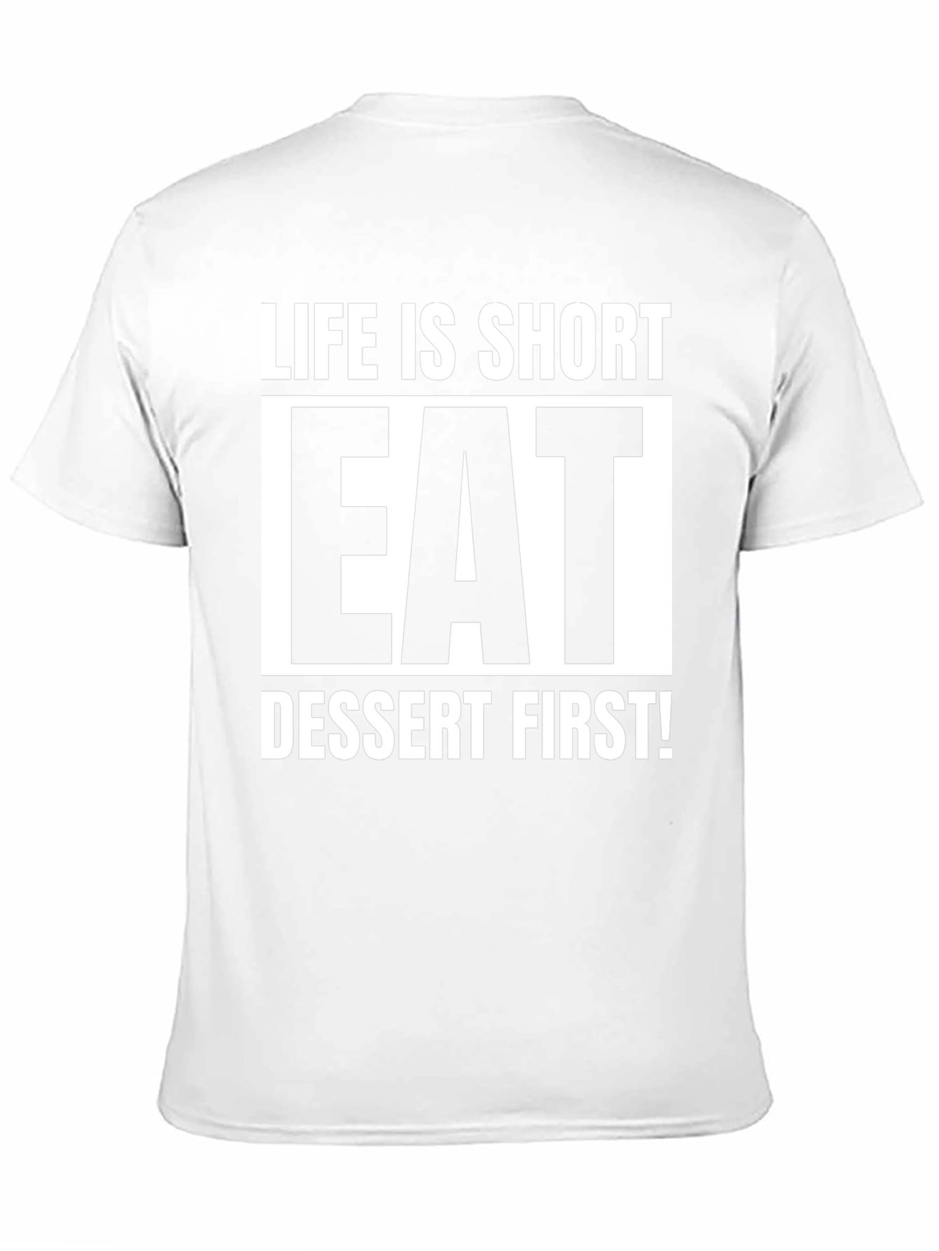 Life is Short Eat Dessert First T-Shirt