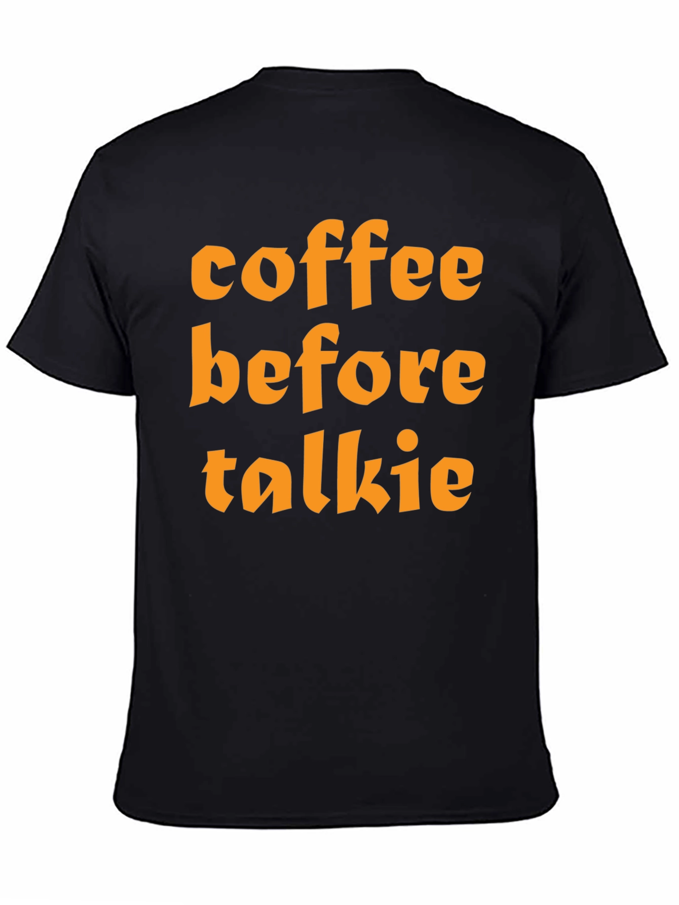 Coffee Before Talkie T-Shirt