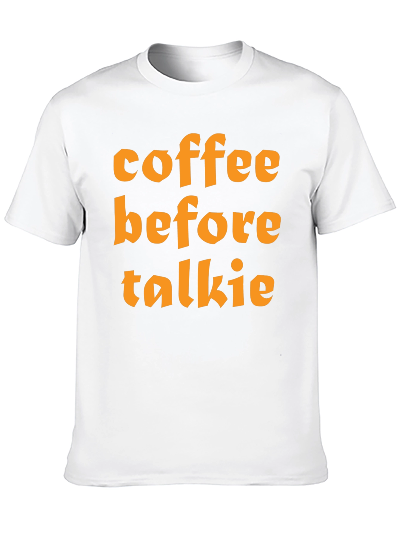 Coffee Before Talkie T-Shirt