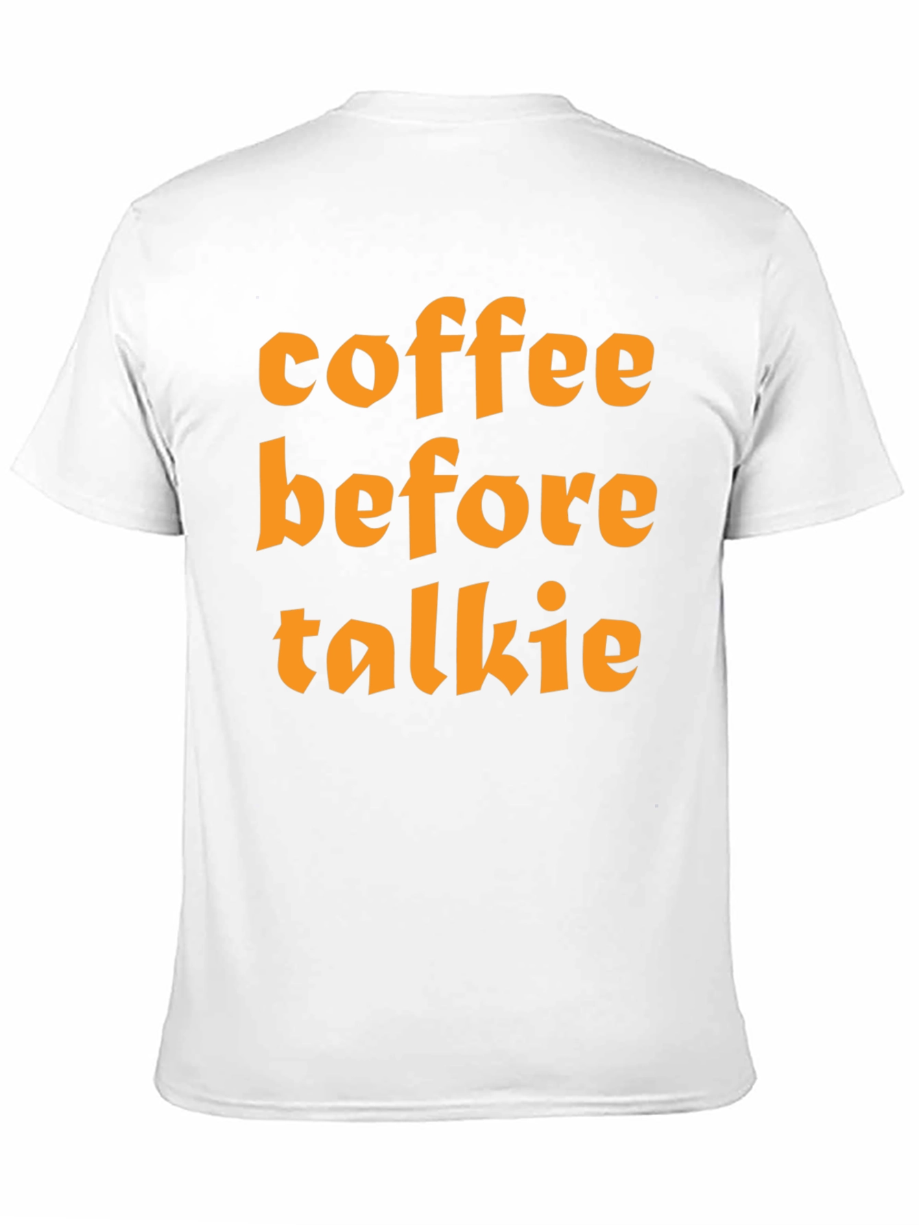 Coffee Before Talkie T-Shirt