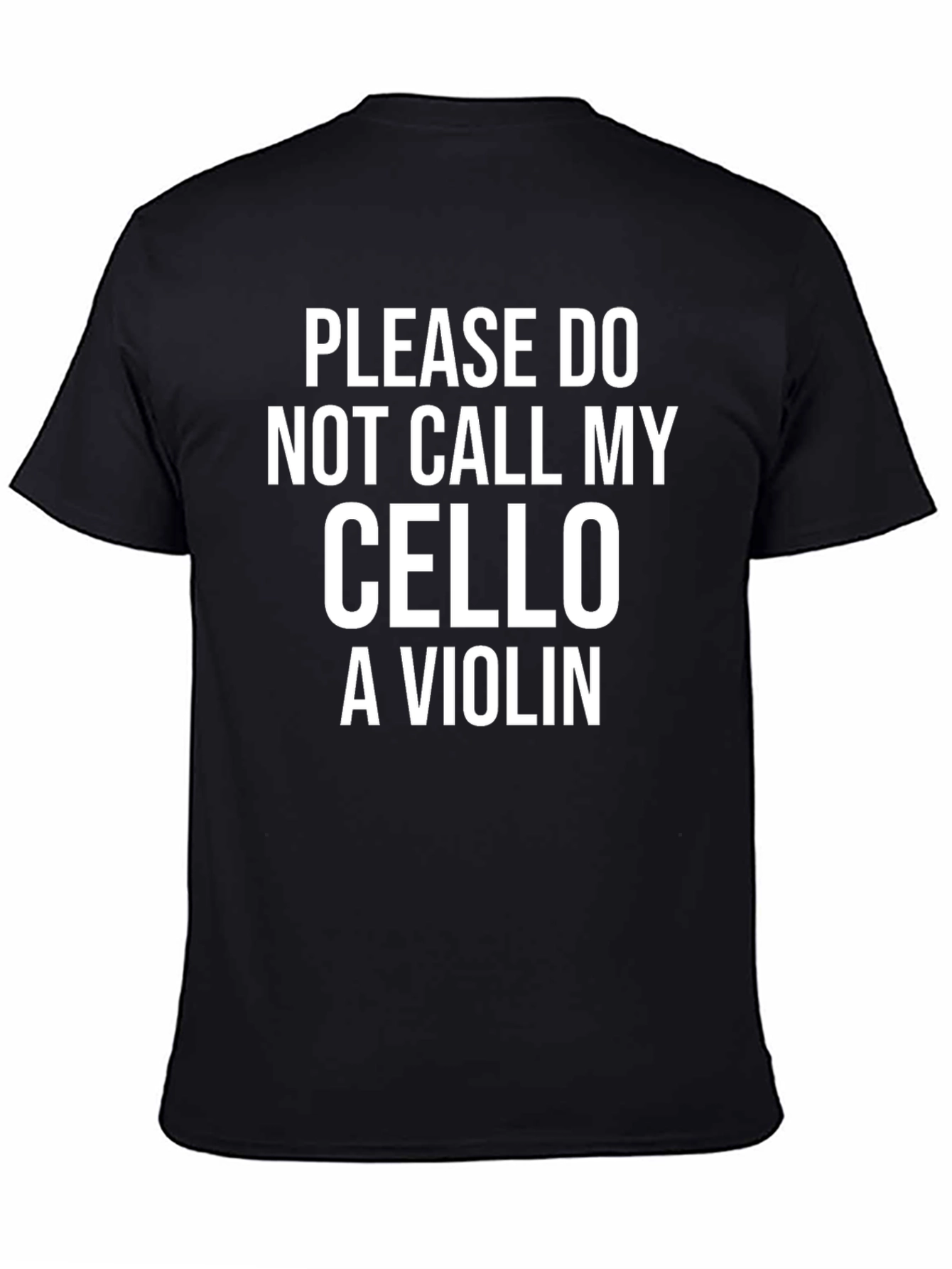 Cello Humor T-Shirt - Musician Gift