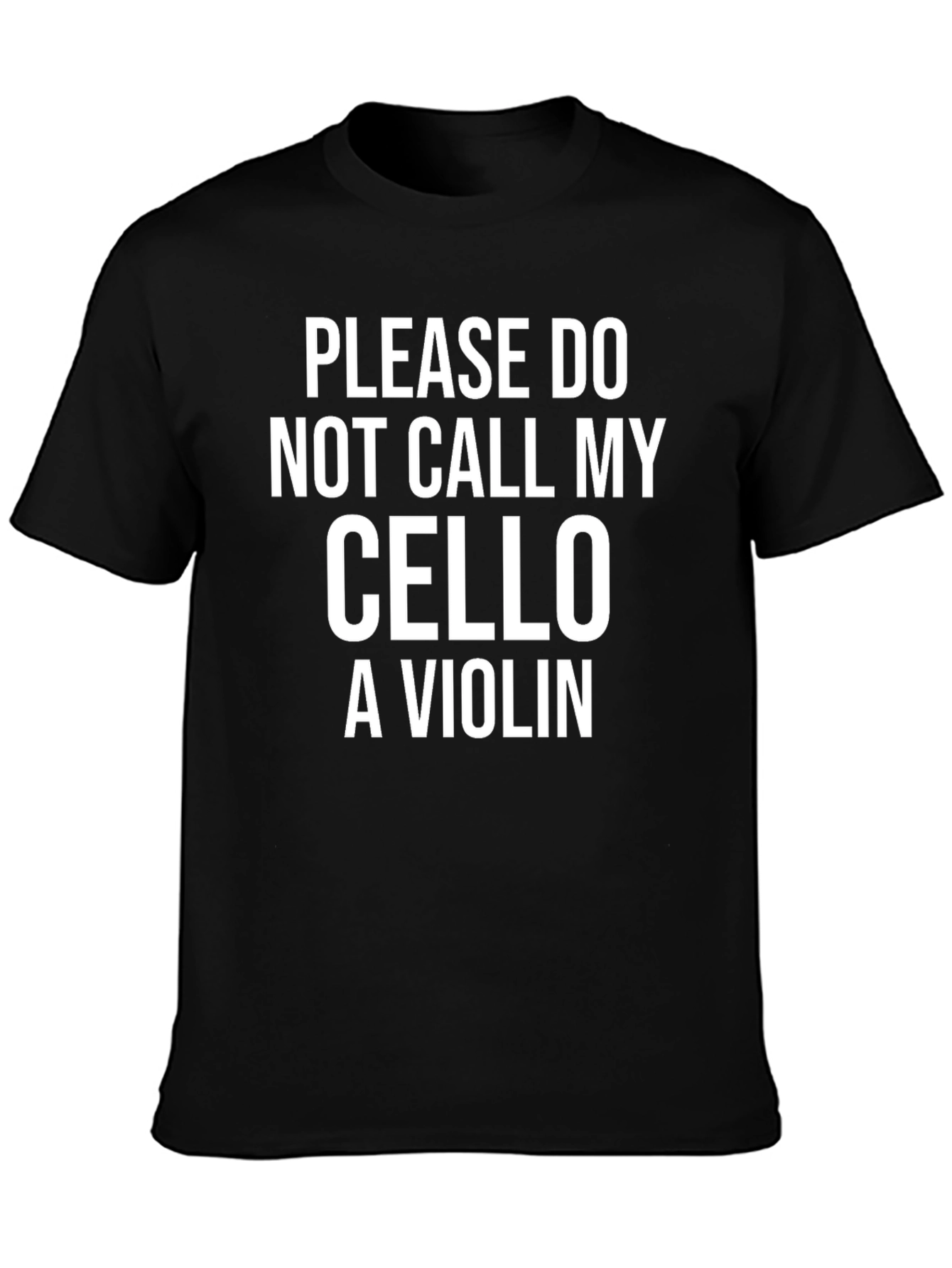 Cello Humor T-Shirt - Musician Gift