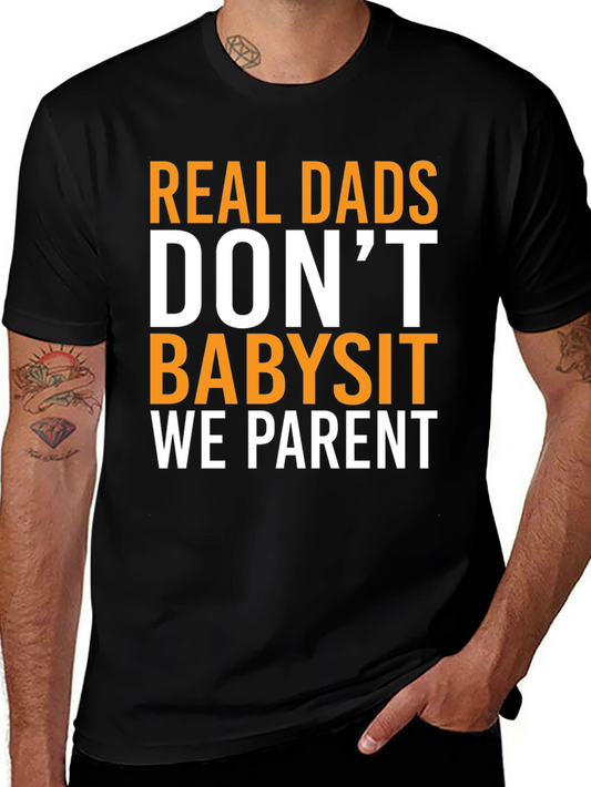 Real Dads Dont Babysit T-Shirt
