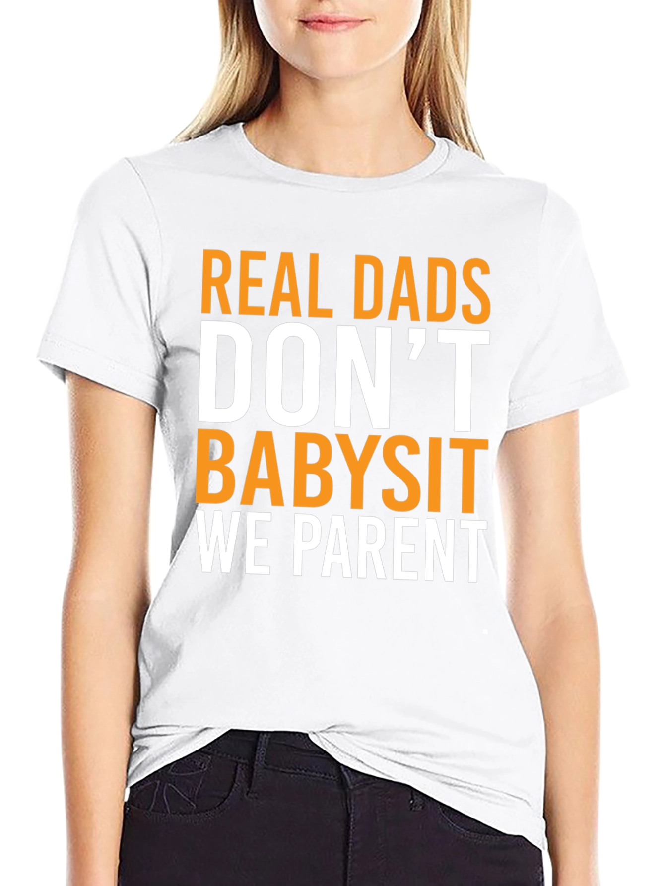 Real Dads Dont Babysit T-Shirt