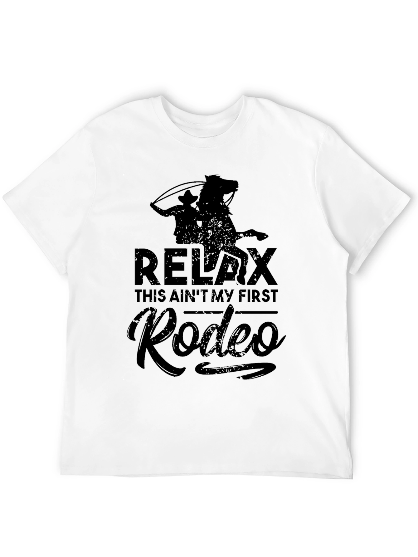 Relax This Aint My First Rodeo Black T-Shirt