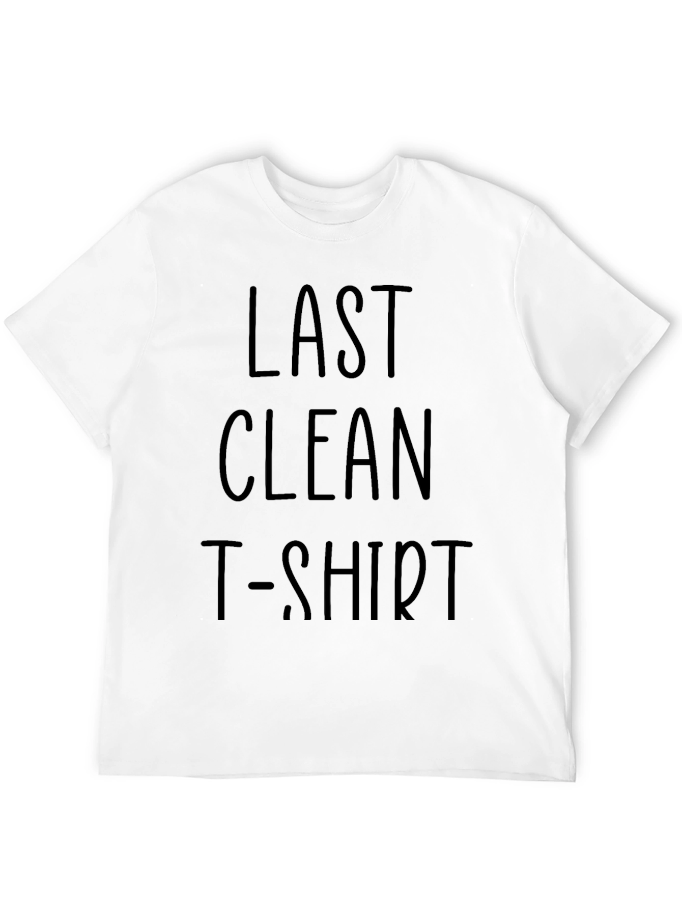 Last Clean T-Shirt - Funny Graphic Tee