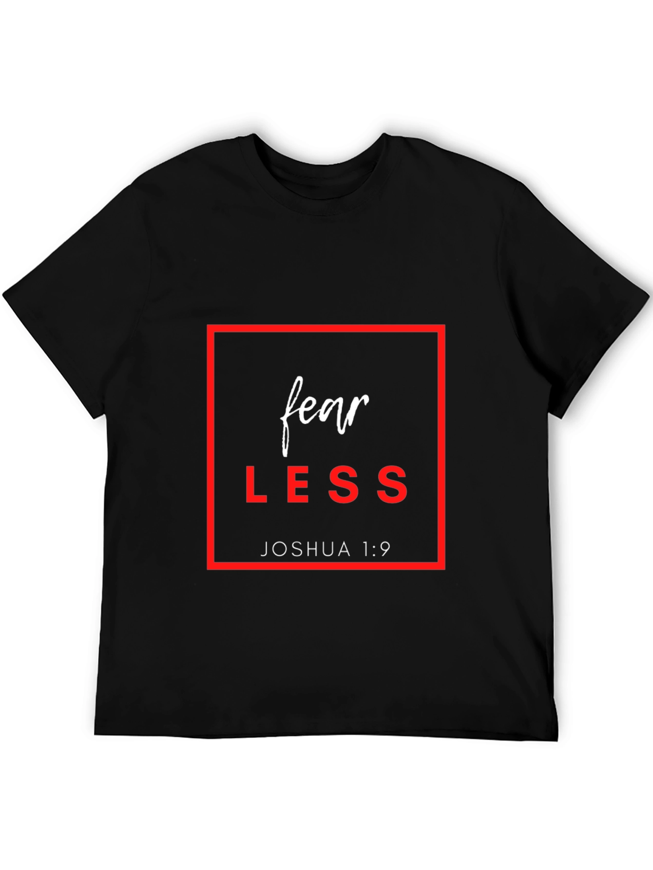 Fear Less Joshua 1:9 Graphic T-Shirt