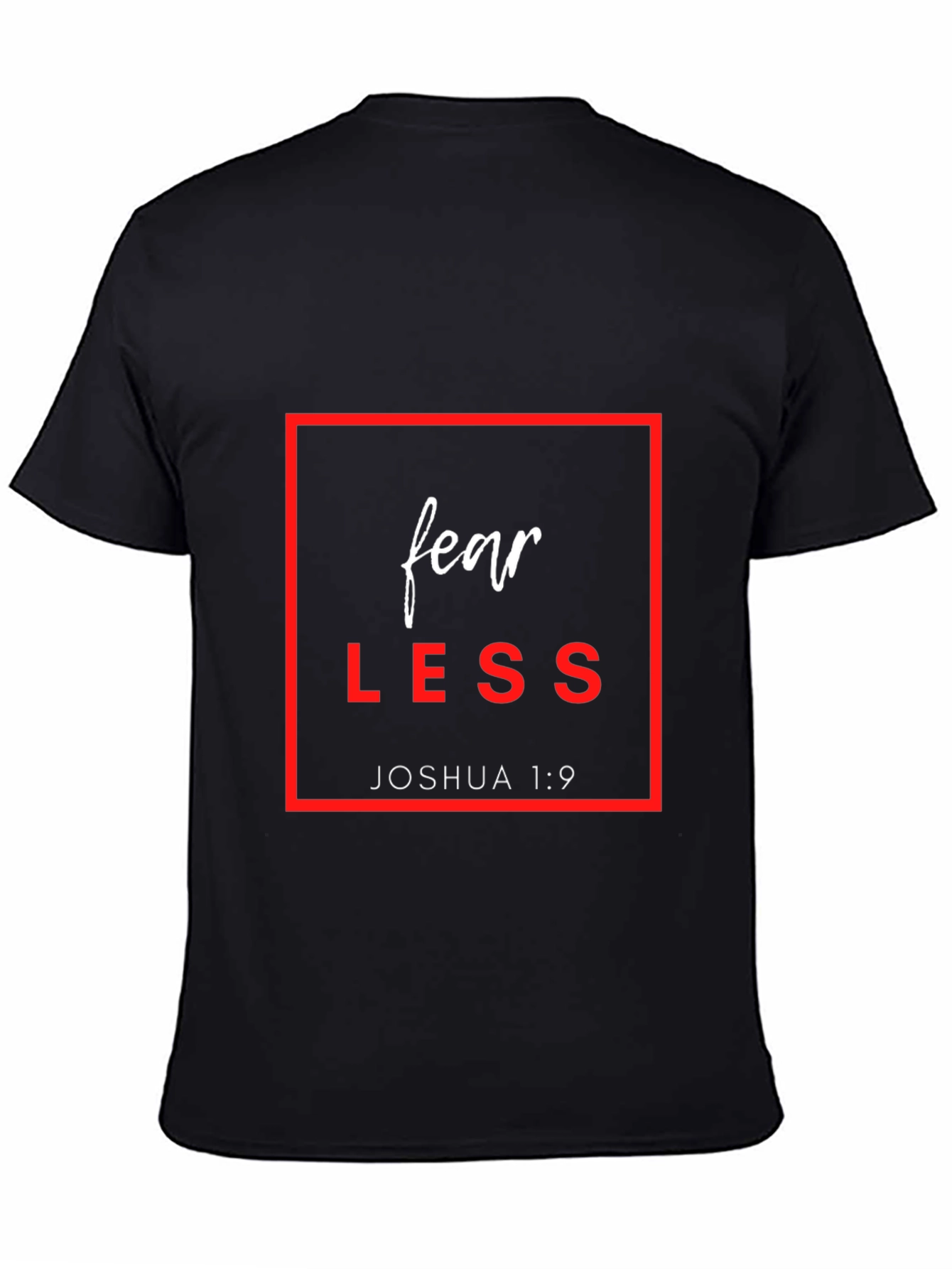 Fear Less Joshua 1:9 Graphic T-Shirt