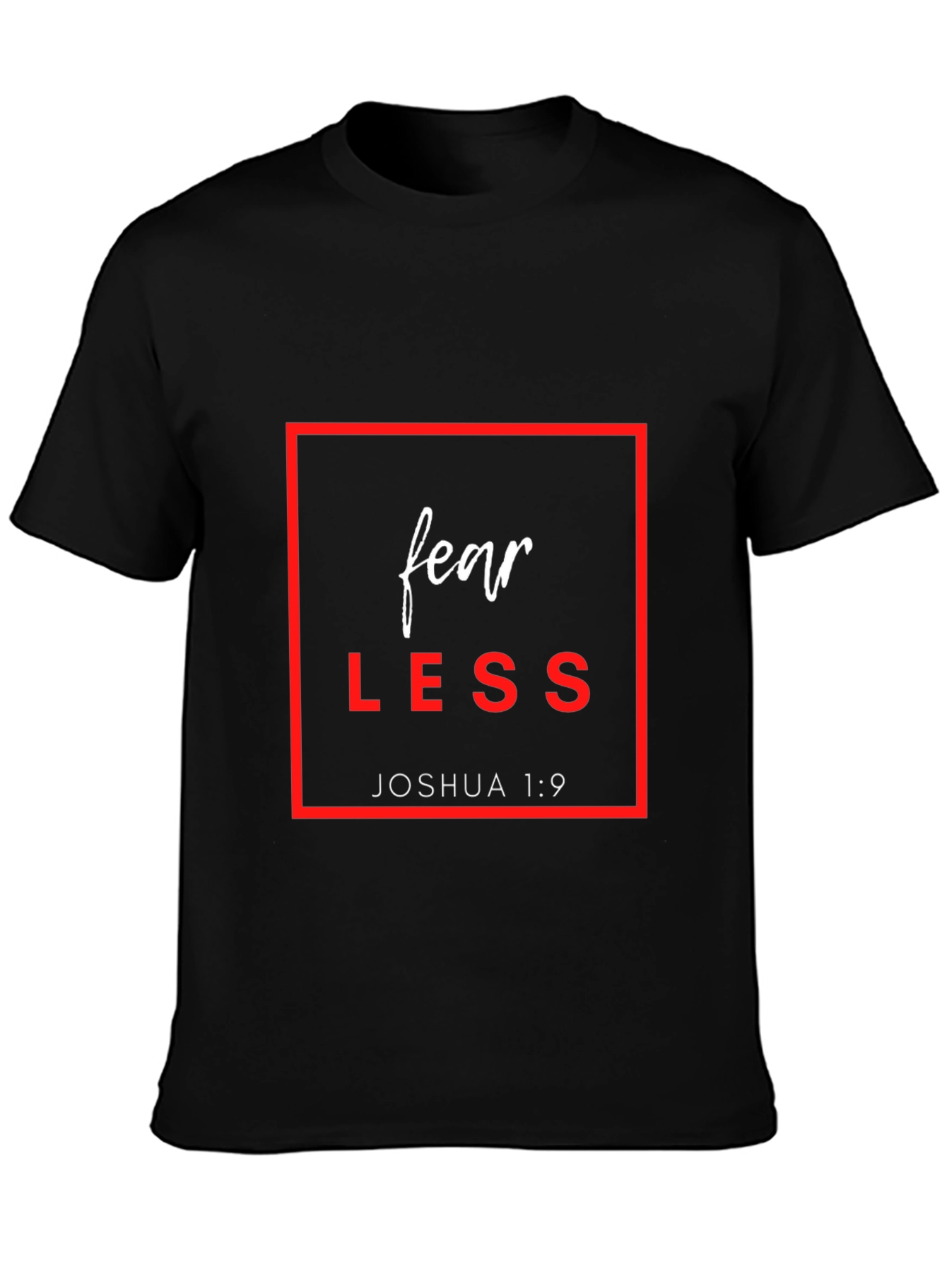 Fear Less Joshua 1:9 Graphic T-Shirt